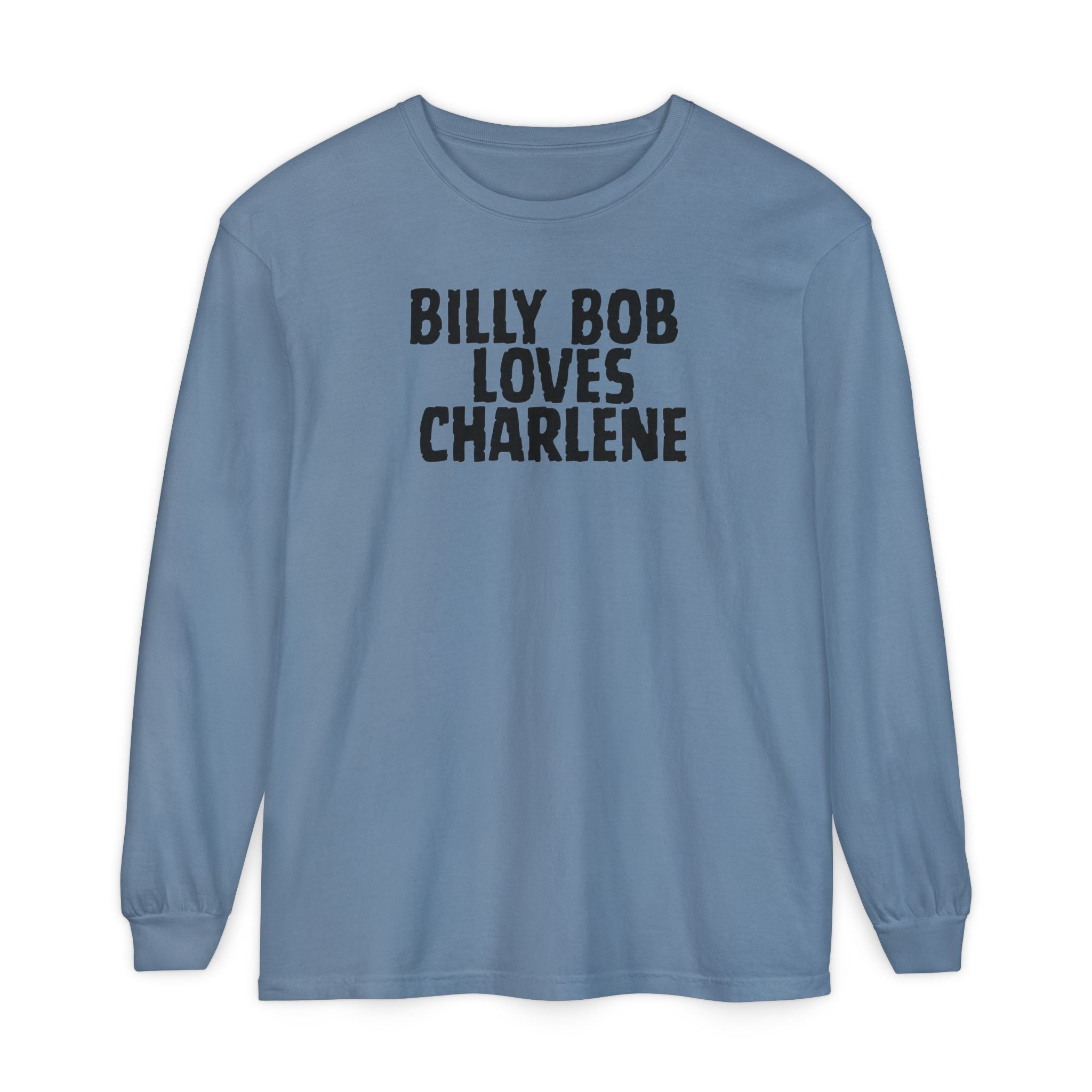 Billy Bob Loves Charlene Long Sleeve Tee