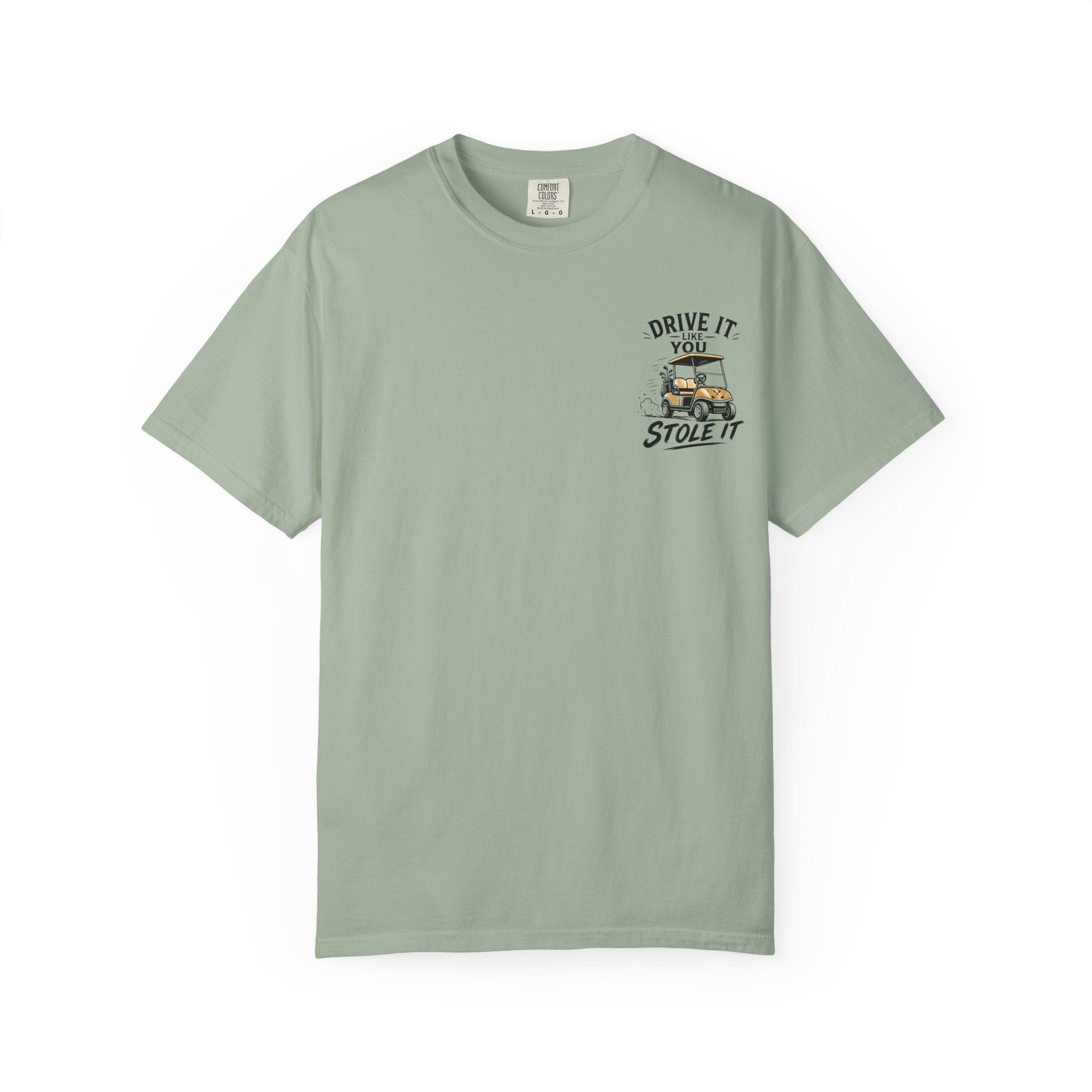 Drive It Like You Stole It T-Shirt