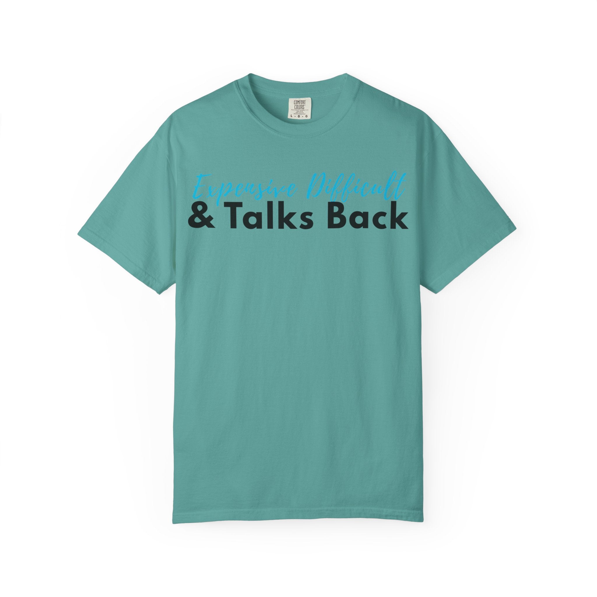Expensive, Difficult & Talks Back T-Shirt