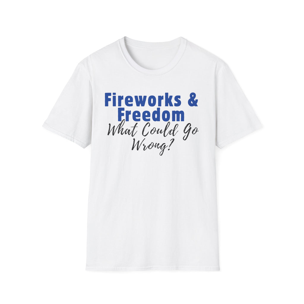 Fireworks & Freedom T-Shirt — "What Could Go Wrong?" Patriotic 4th of July Tee