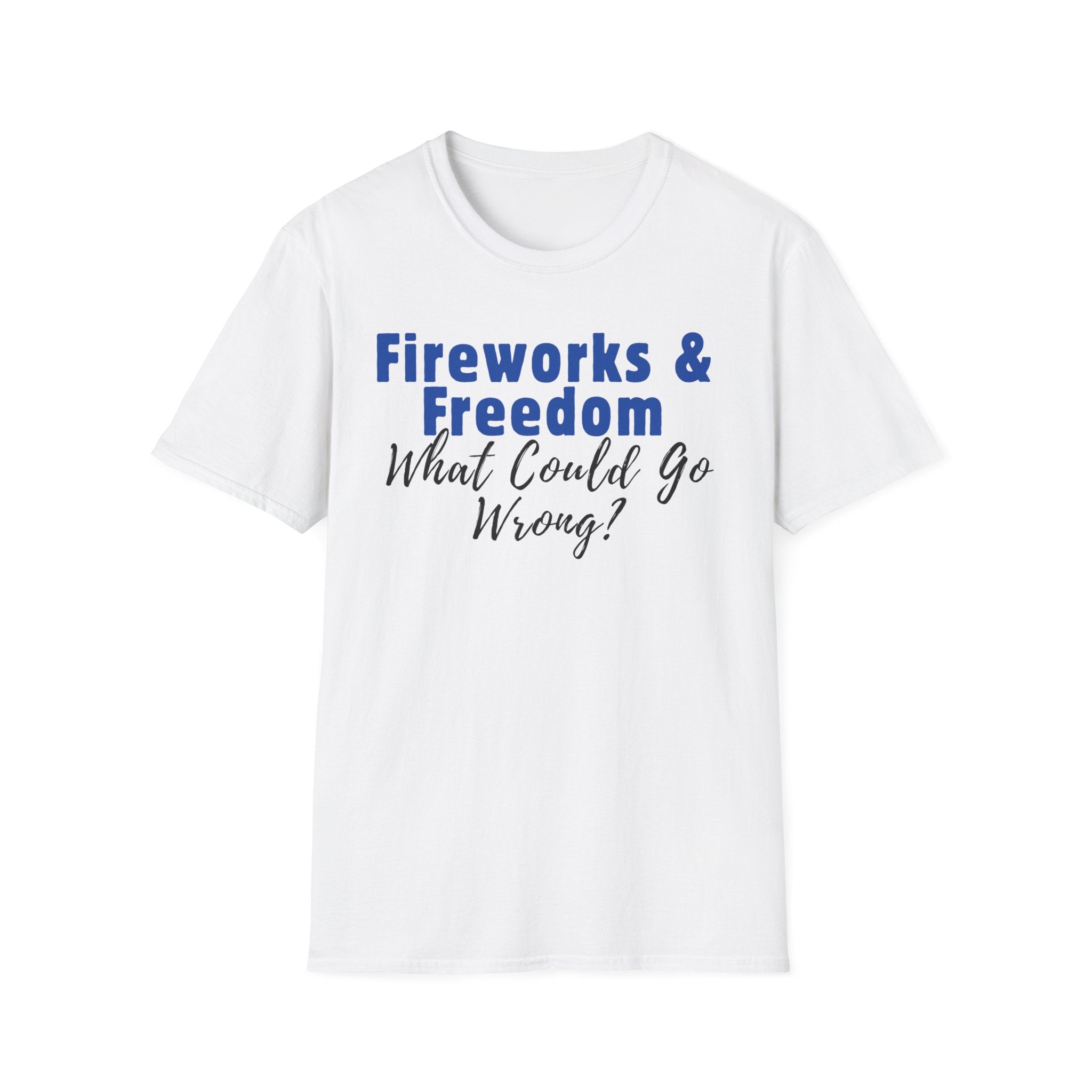 Fireworks & Freedom T-Shirt — "What Could Go Wrong?" Patriotic 4th of July Tee
