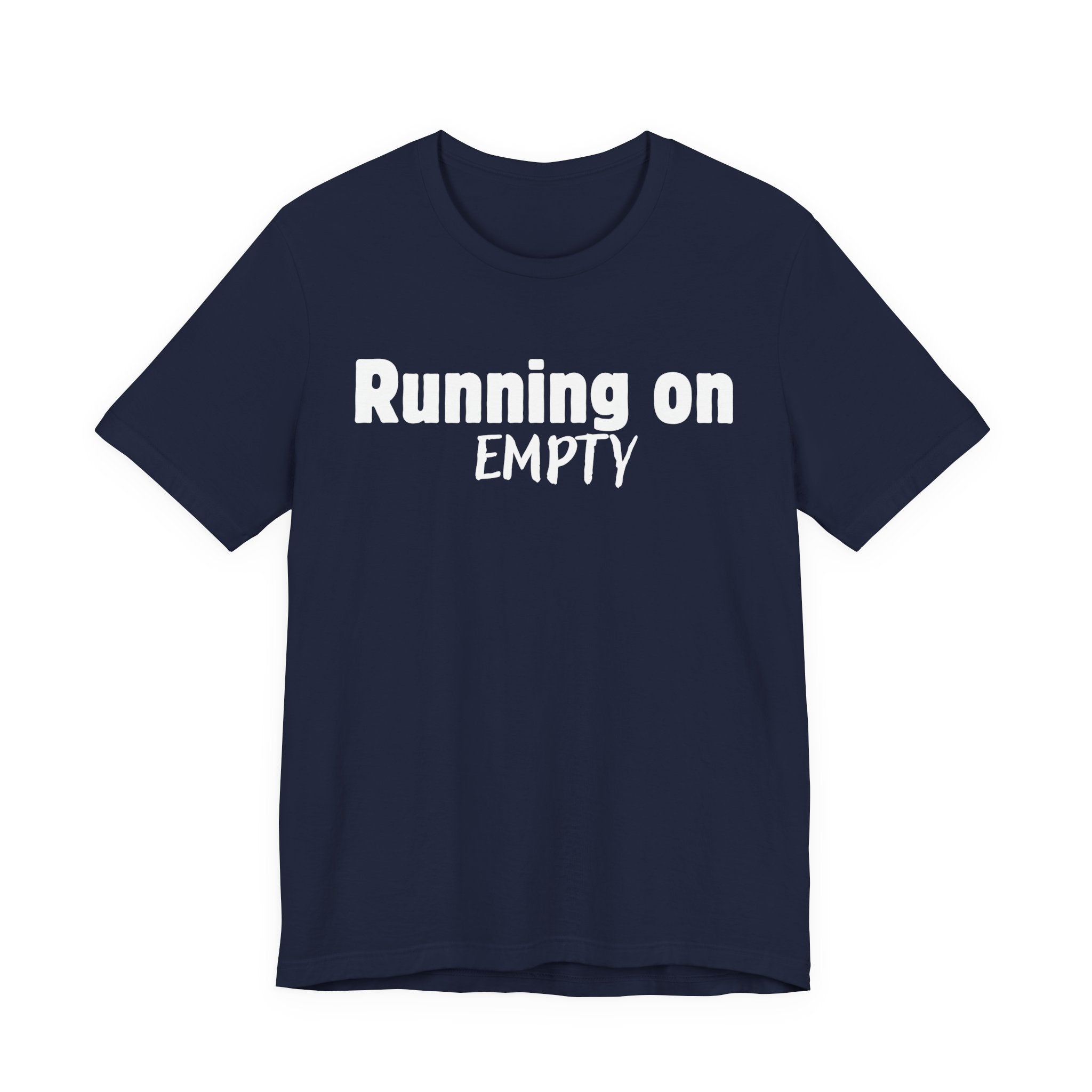 Running On Empty T‑Shirt — Funny Exhausted Graphic Tee