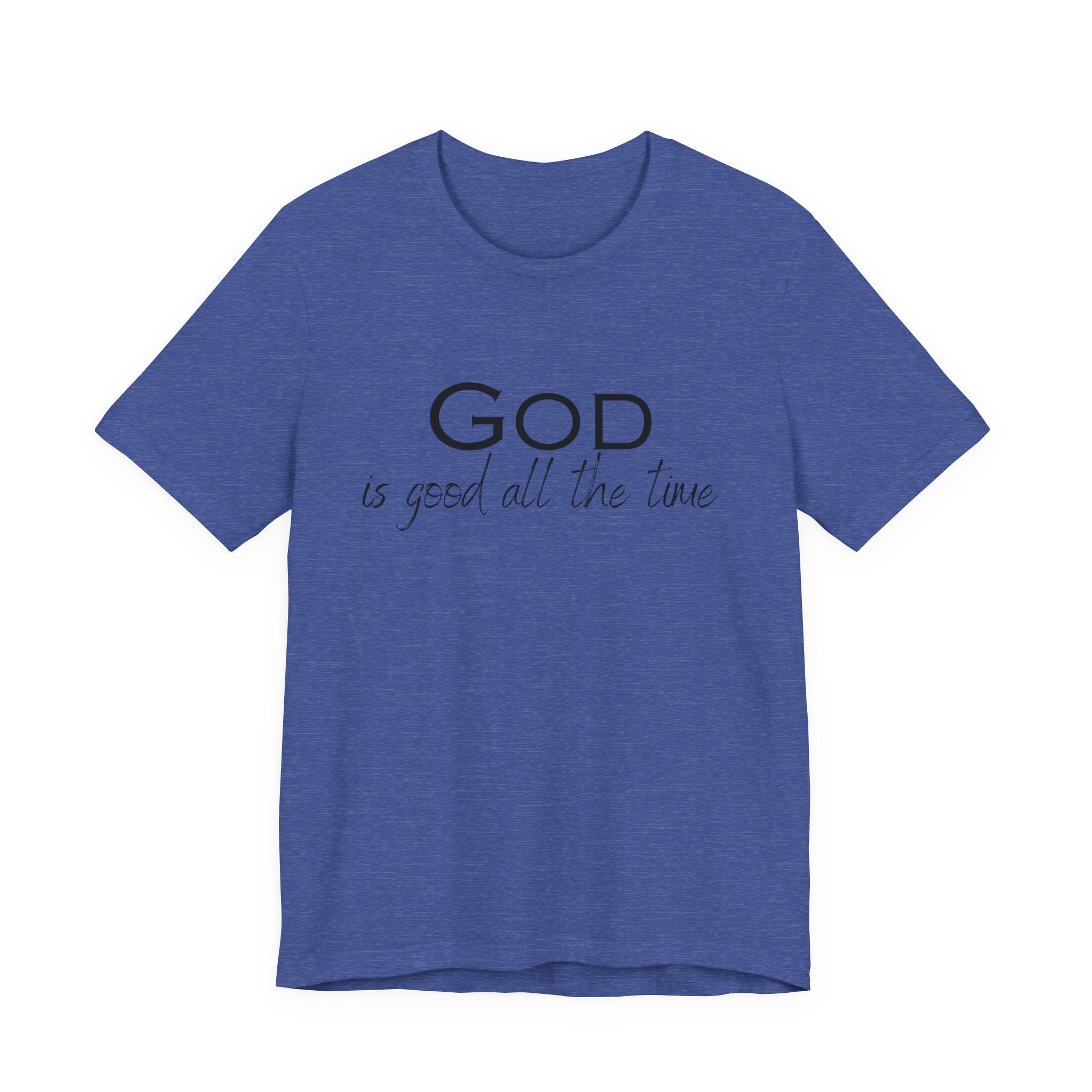 Christian Tee — "God is Good All the Time" Inspirational Shirt