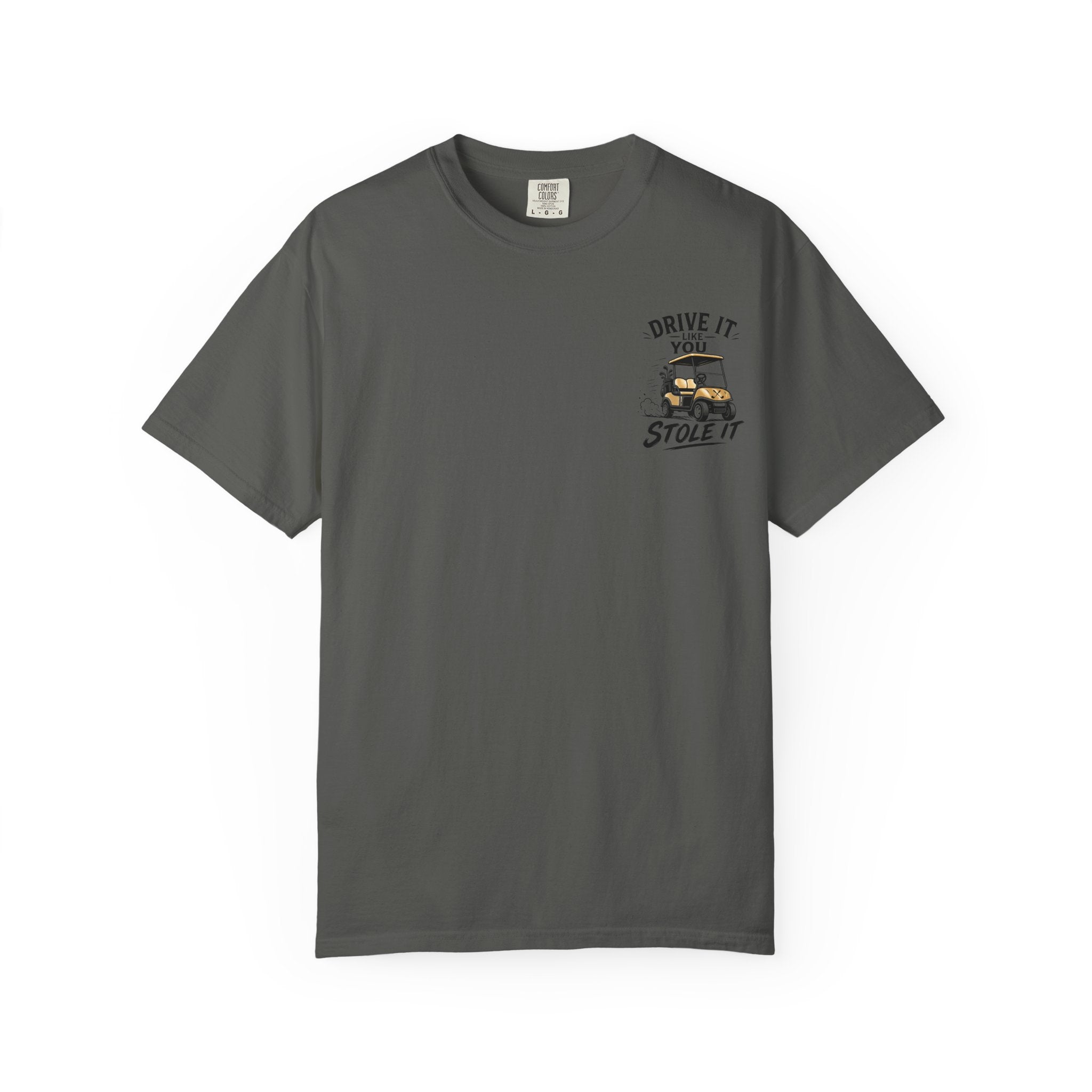 Drive It Like You Stole It T-Shirt
