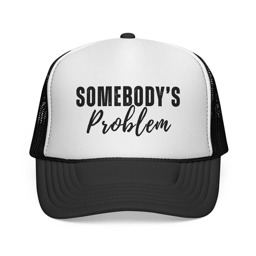 Somebody's Problem Trucker Cap — Funny Statement Mesh Hat