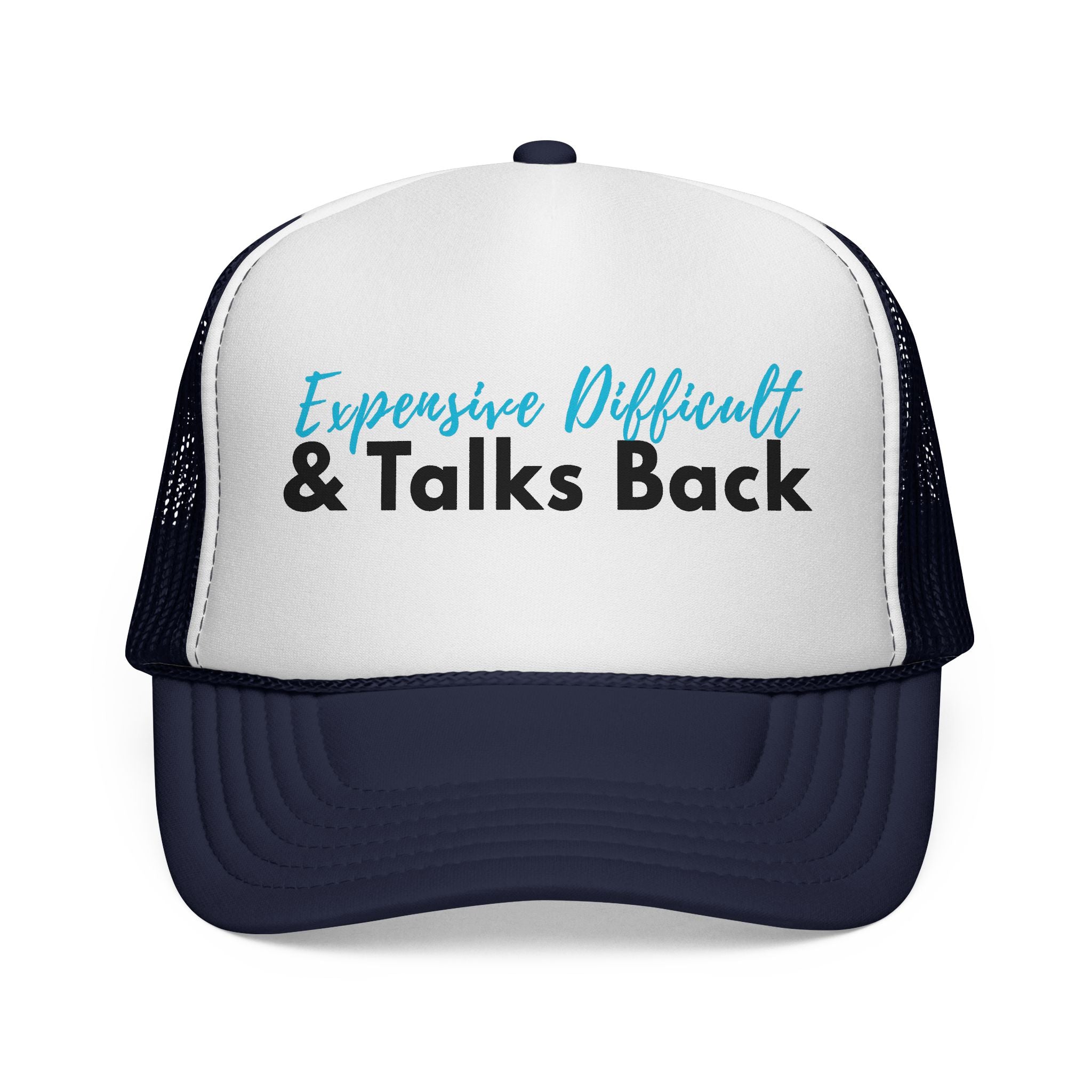 Trucker Cap — "Expensive, Difficult & Talks Back" Funny Statement Mesh Hat