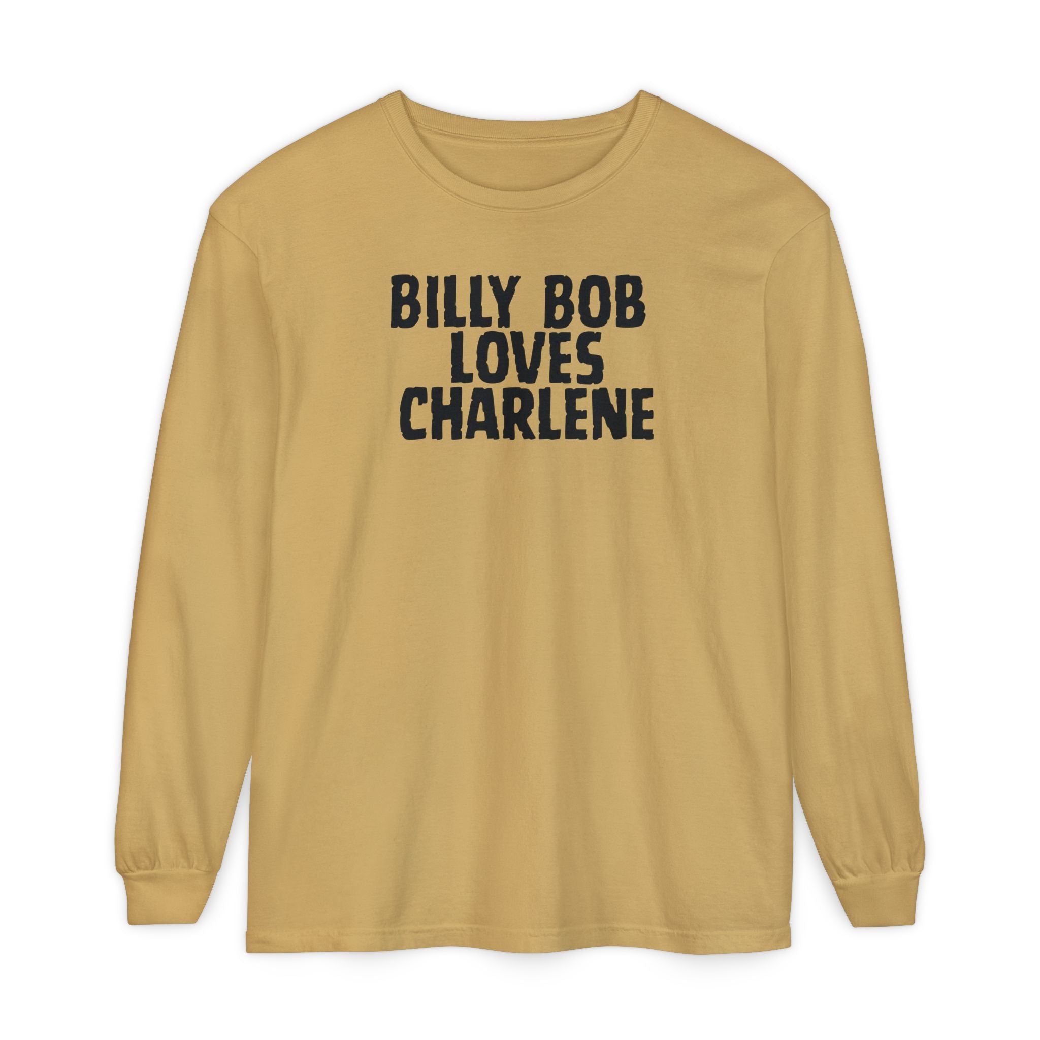 Billy Bob Loves Charlene Long Sleeve Tee