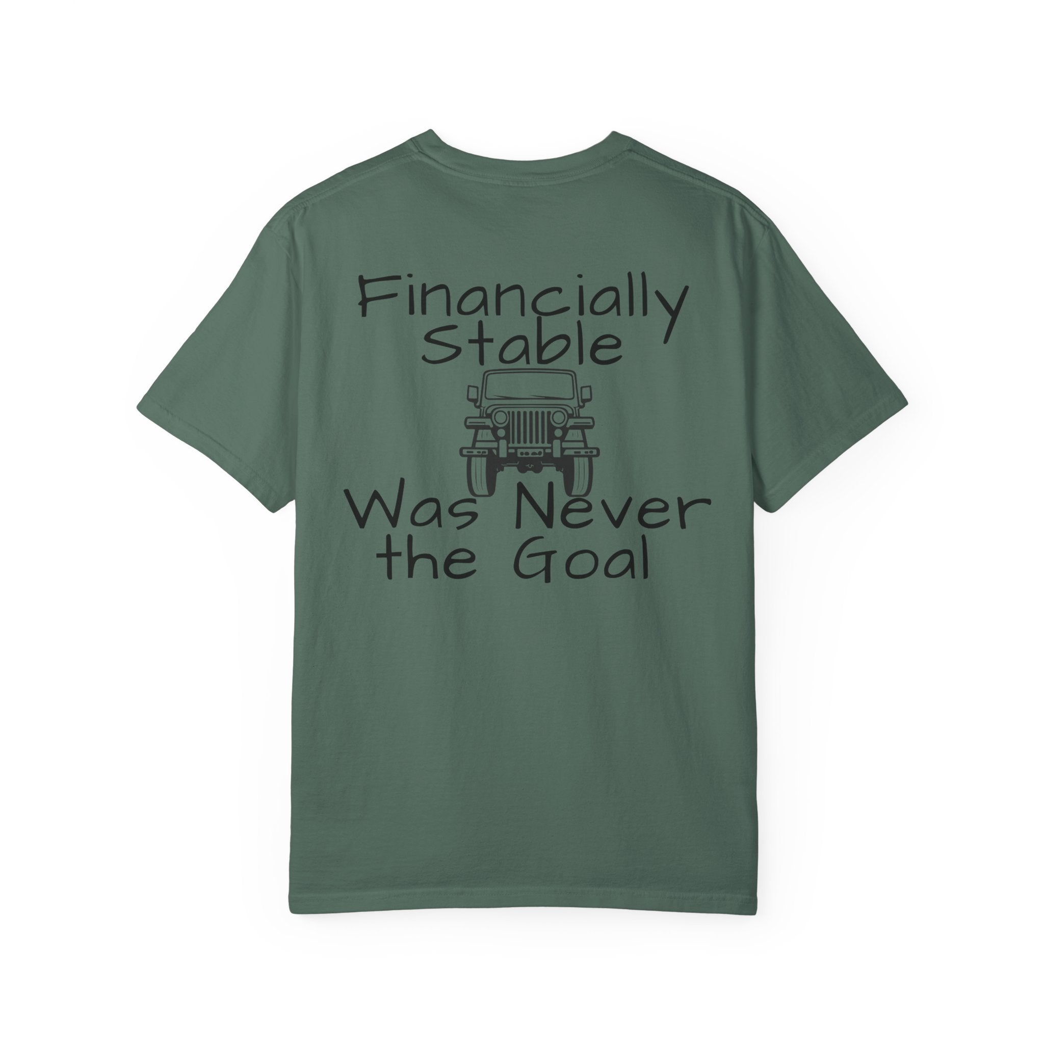 Jeep Graphic T-Shirt — "Financially Stable Was Never the Goal" Casual Adventure Tee