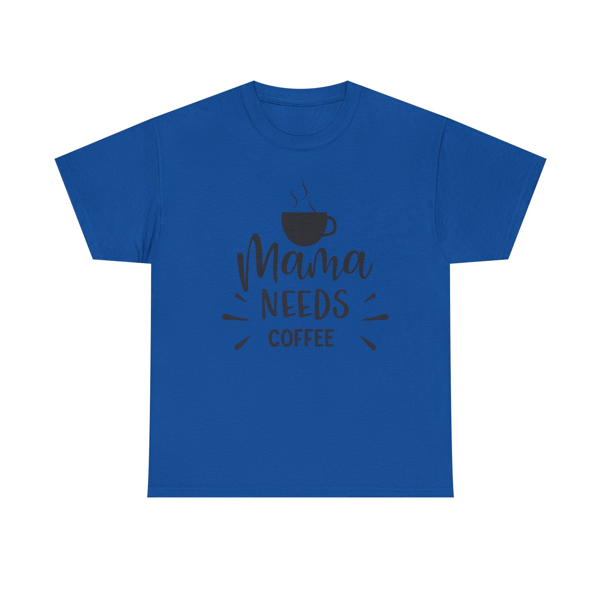 Mama Needs Coffee T-Shirt — Funny Mom Coffee Tee