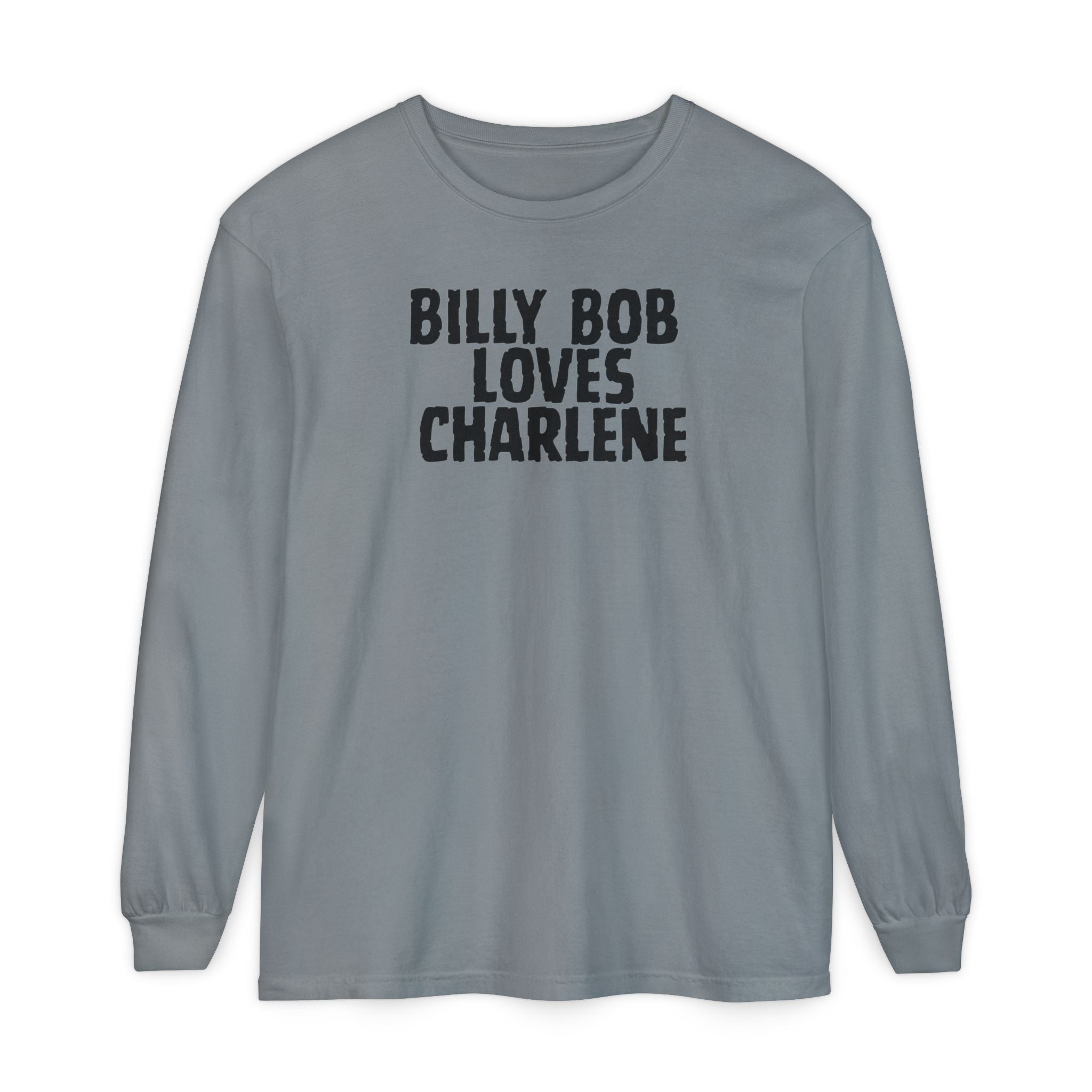 Billy Bob Loves Charlene Long Sleeve Tee