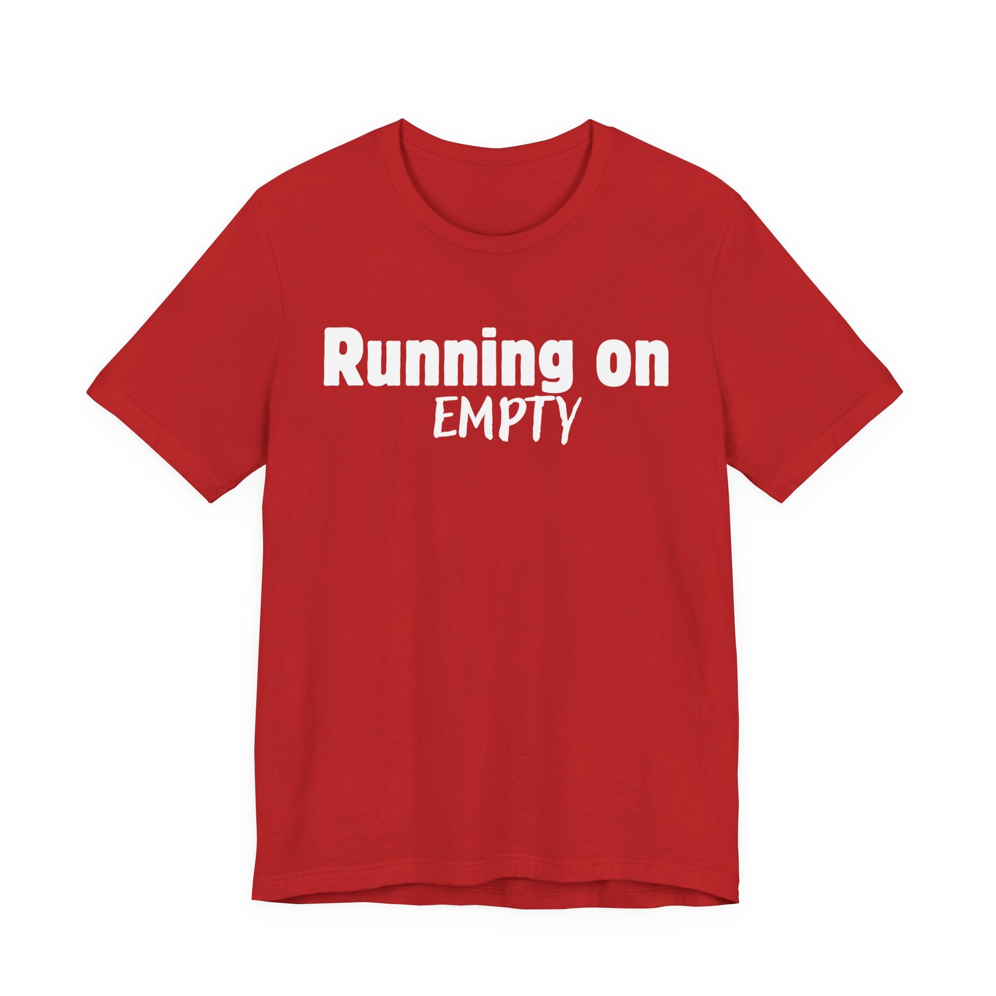 Running On Empty T‑Shirt — Funny Exhausted Graphic Tee