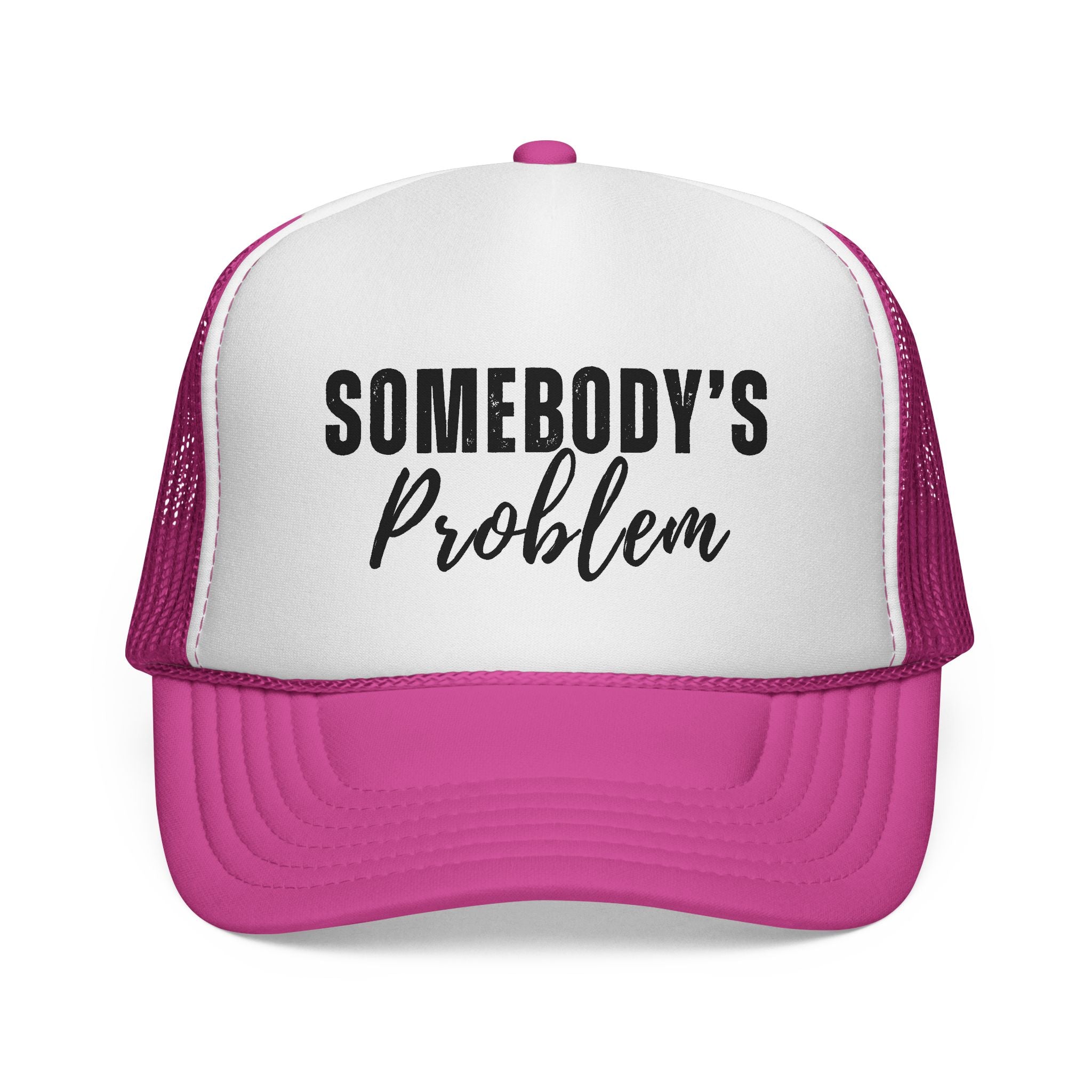 Somebody's Problem Trucker Cap — Funny Statement Mesh Hat