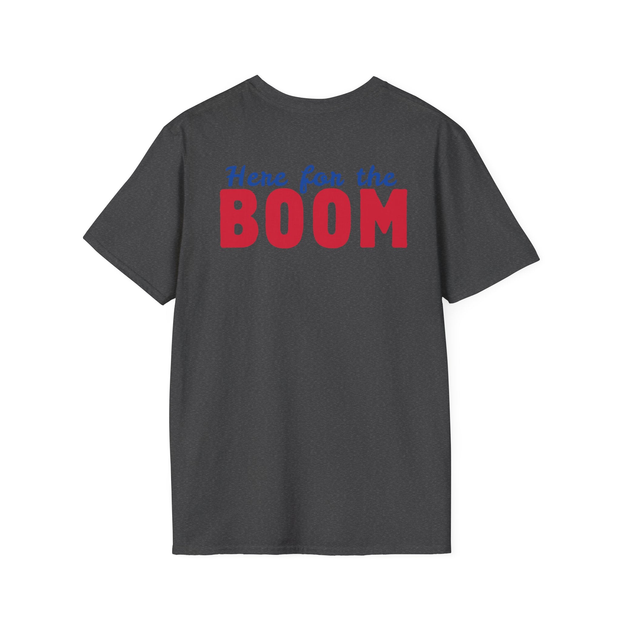 Let Freedom Ring "Here for the Boom" T-Shirt