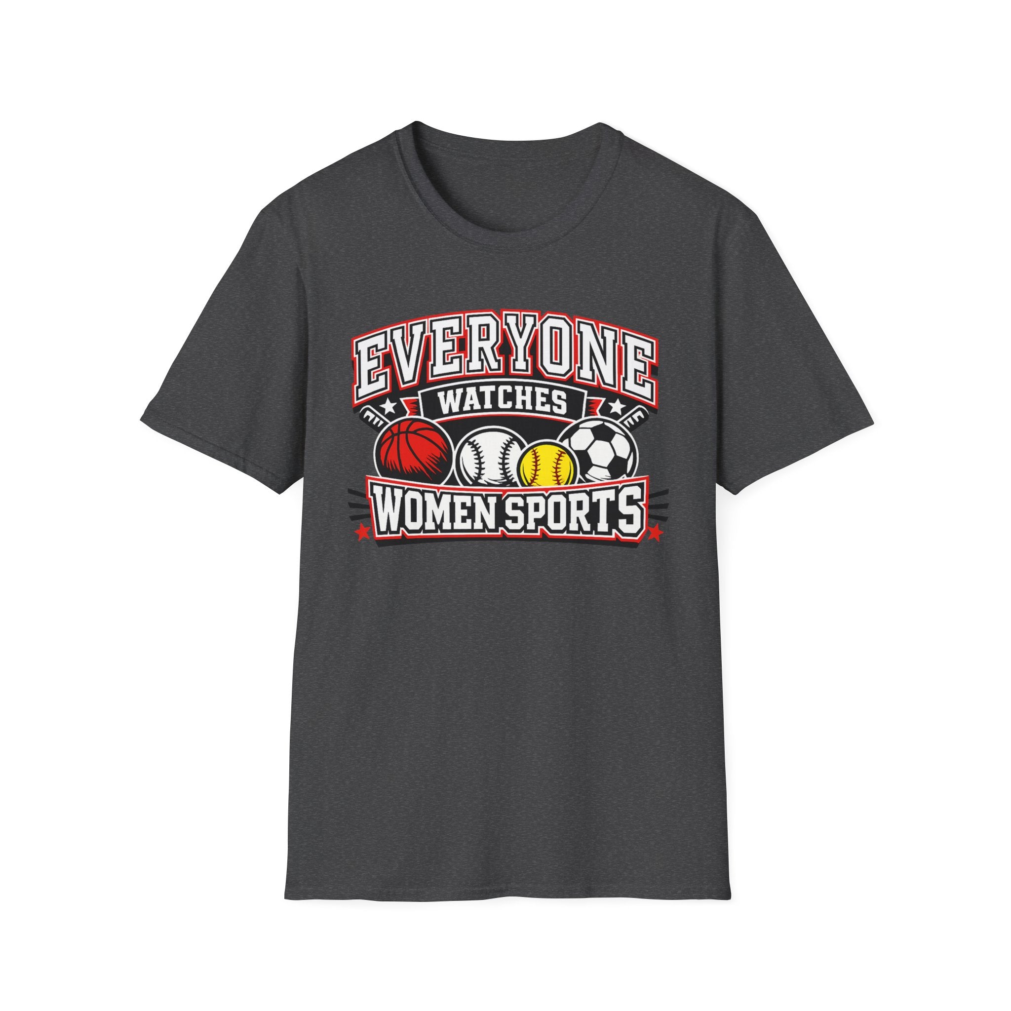 Everyone Watches Women Sports T-Shirt — Feminist Sports Fan Tee