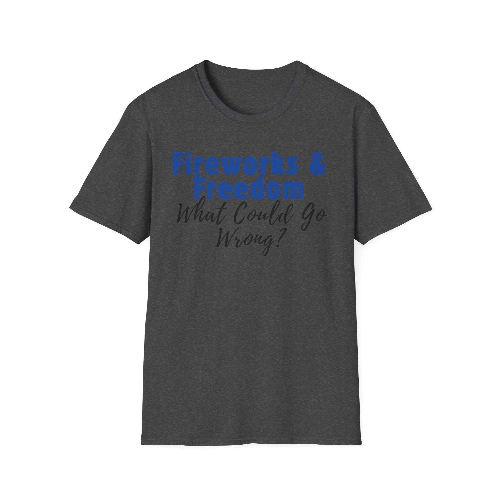 Fireworks & Freedom T-Shirt — "What Could Go Wrong?" Patriotic 4th of July Tee