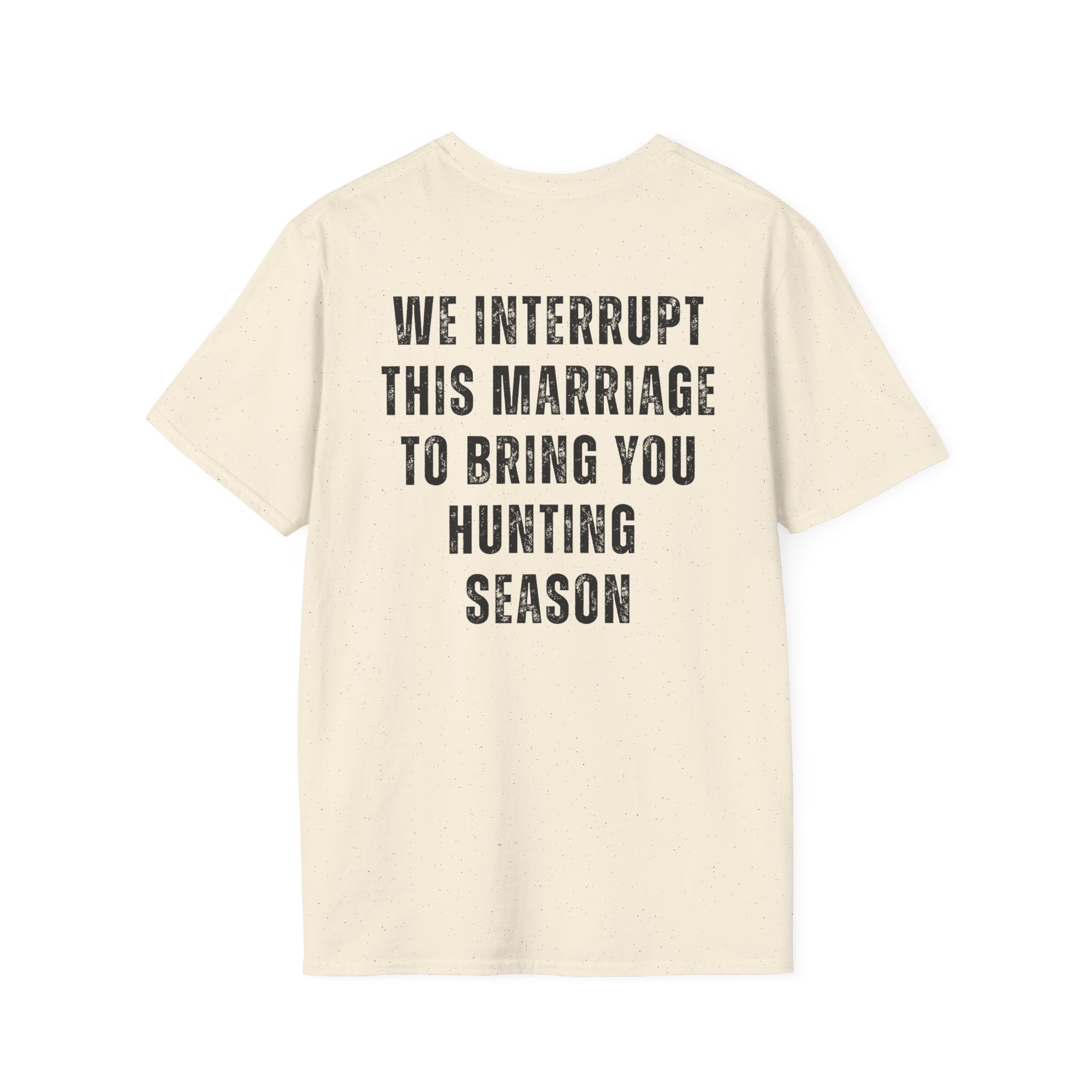 Hunting Club T-Shirt — "We Interrupt This Marriage to Bring You Hunting Season" Graphic Tee