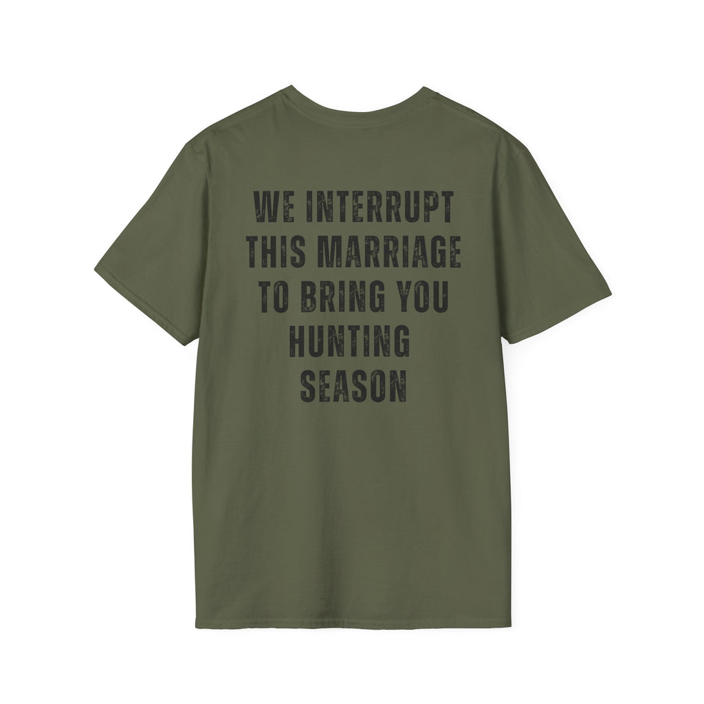 Hunting Club T-Shirt — "We Interrupt This Marriage to Bring You Hunting Season" Graphic Tee