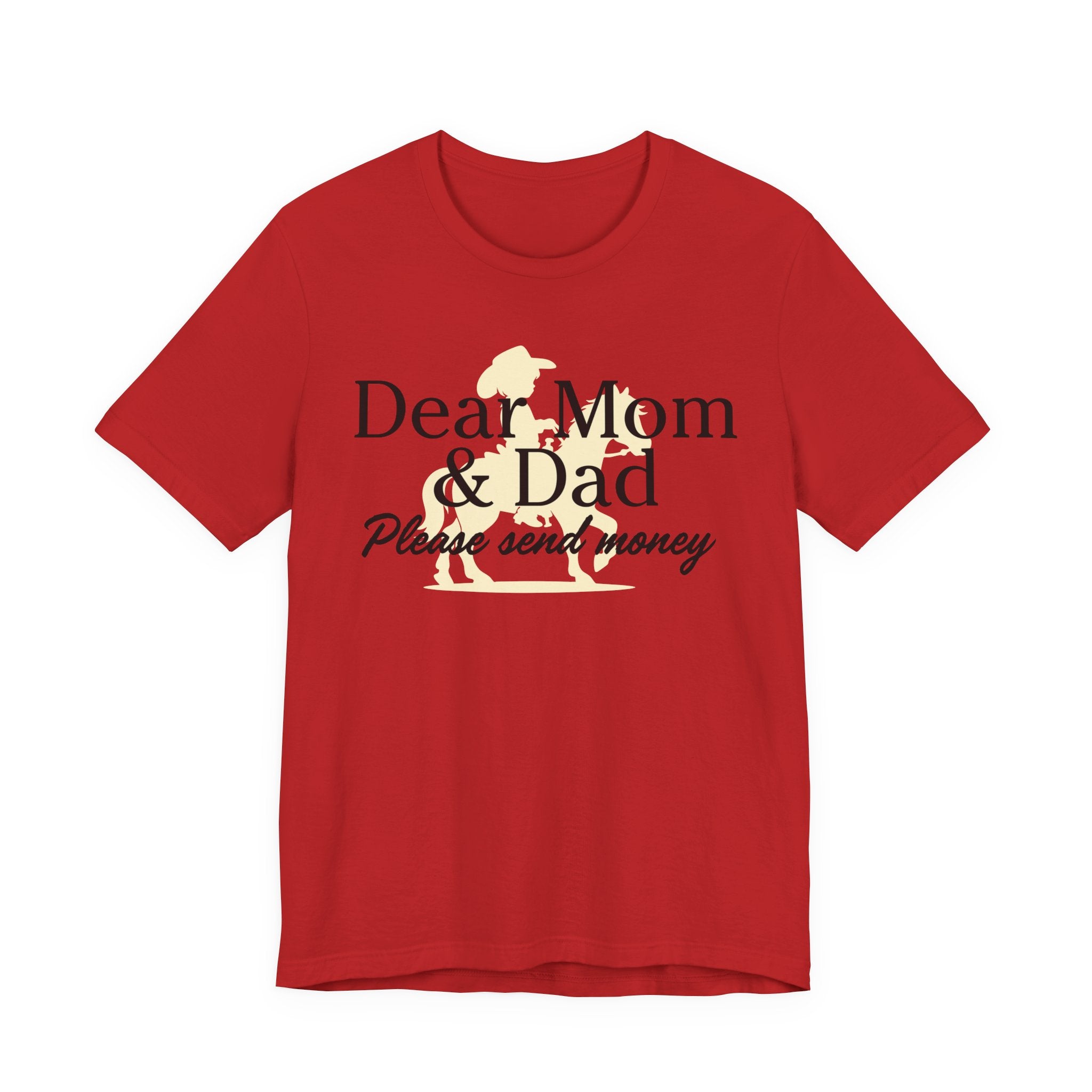 Dear Mom & Dad Please Send Money Tee — Funny Parent Donation T-Shirt