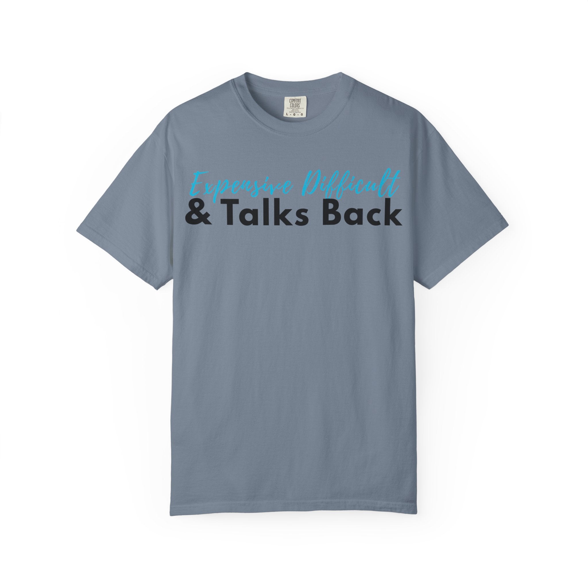 Expensive, Difficult & Talks Back T-Shirt