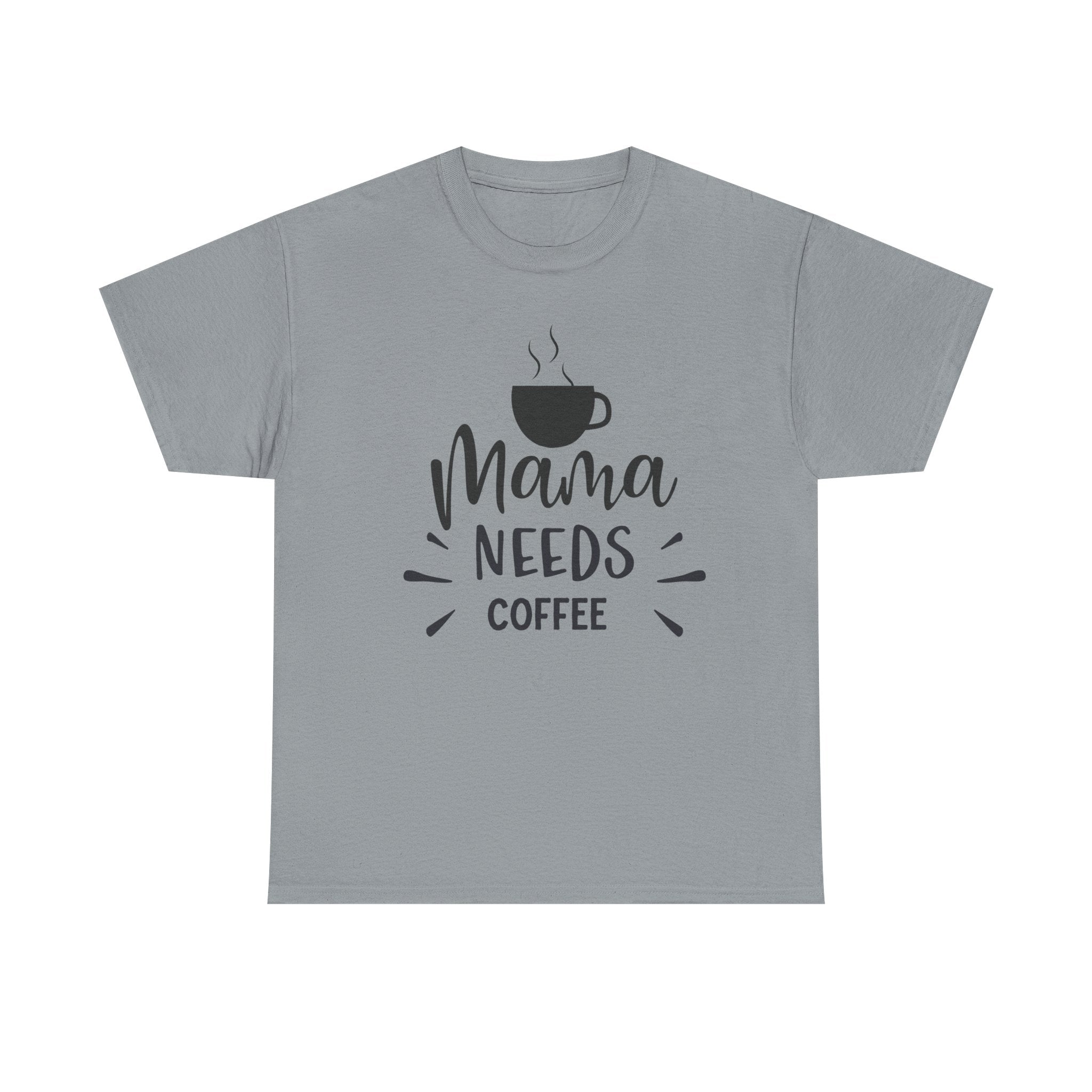 Mama Needs Coffee T-Shirt — Funny Mom Coffee Tee