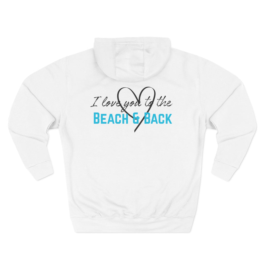 Beach & Back Hoodie – “I Love You to the Beach & Back” Cozy Hoodie