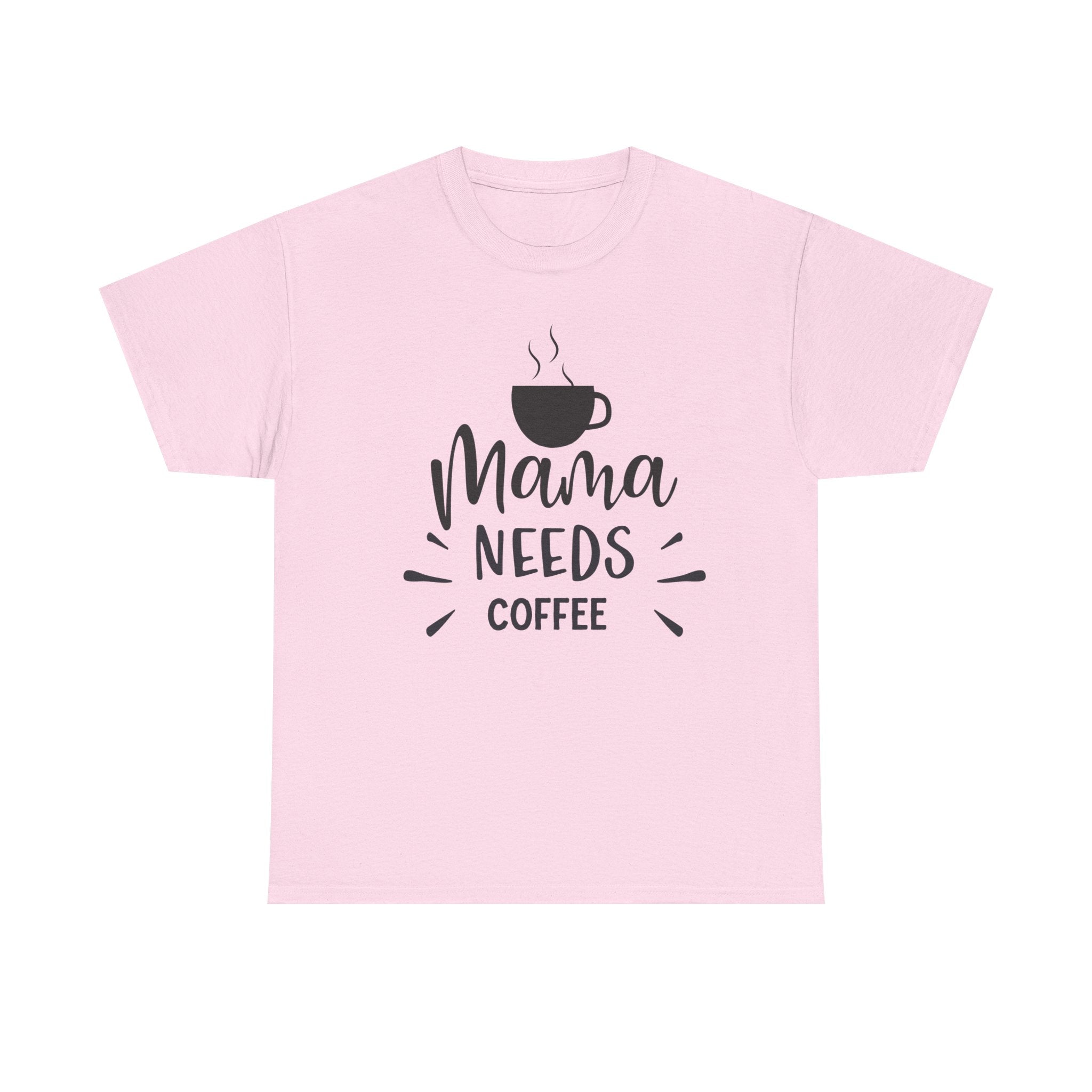 Mama Needs Coffee T-Shirt — Funny Mom Coffee Tee