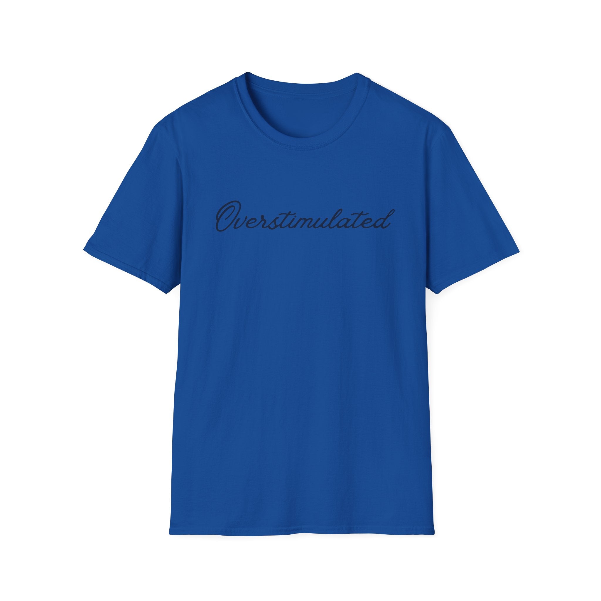Overstimulated Script T-Shirt — Minimal Mental Health Tee