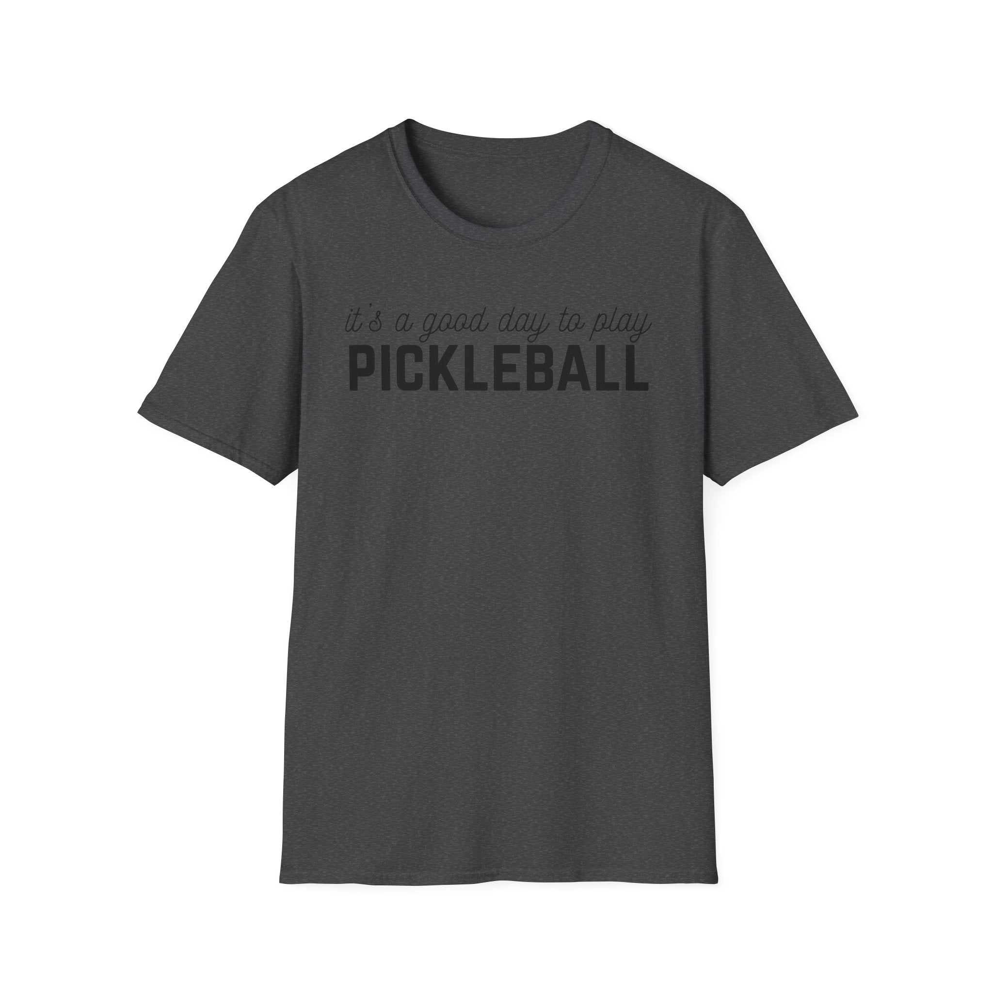 Pickleball T-Shirt — "It's a Good Day to Play Pickleball" Athletic Tee