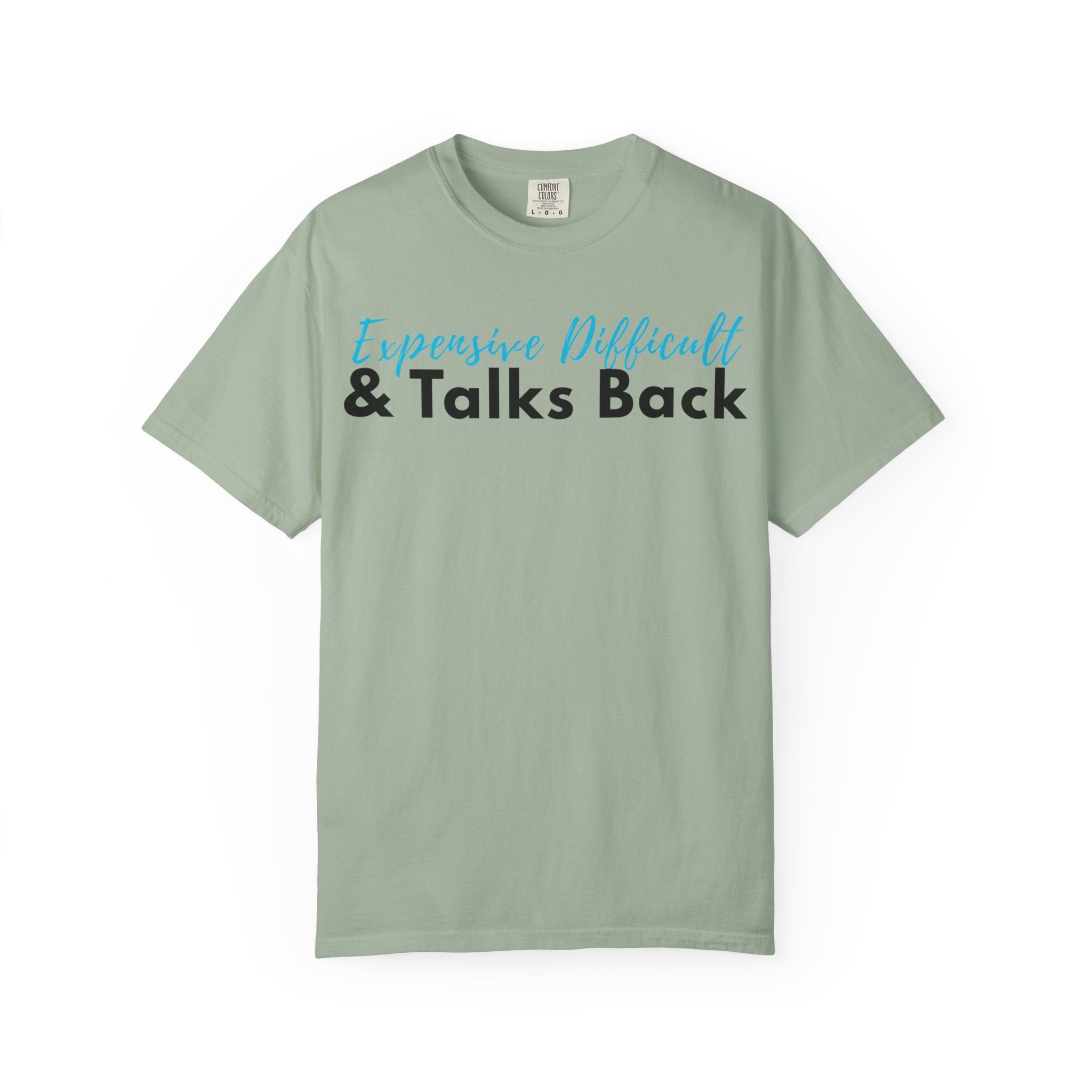 Expensive, Difficult & Talks Back T-Shirt