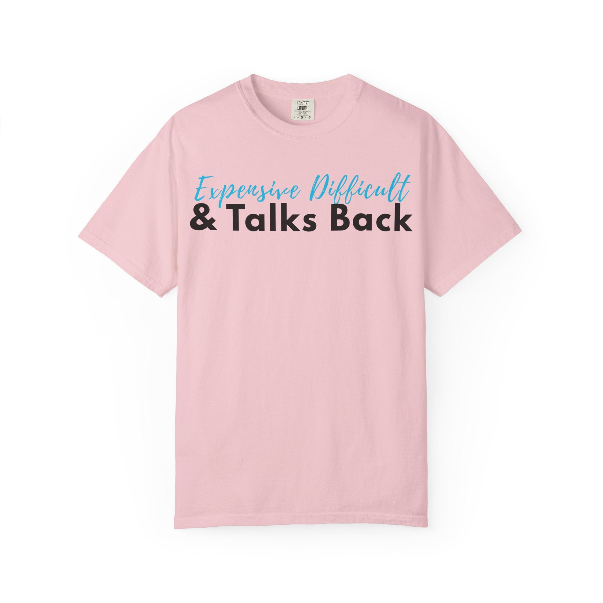 Expensive, Difficult & Talks Back T-Shirt