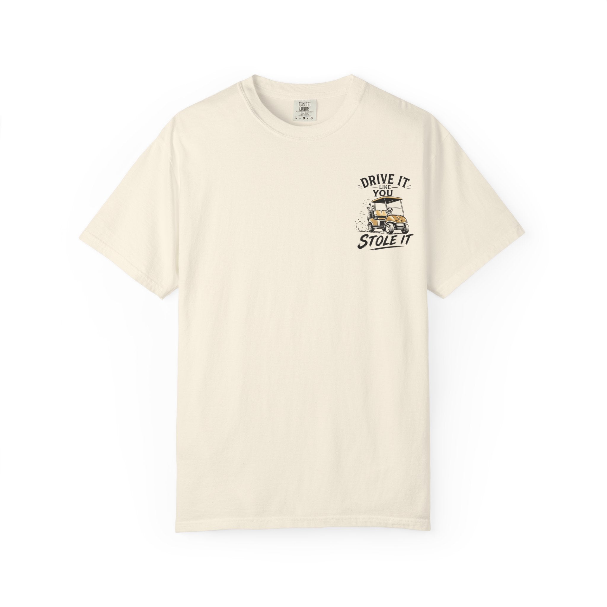 Drive It Like You Stole It T-Shirt