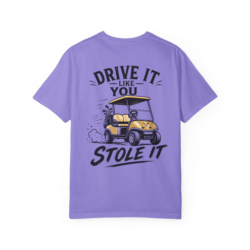Drive It Like You Stole It T-Shirt