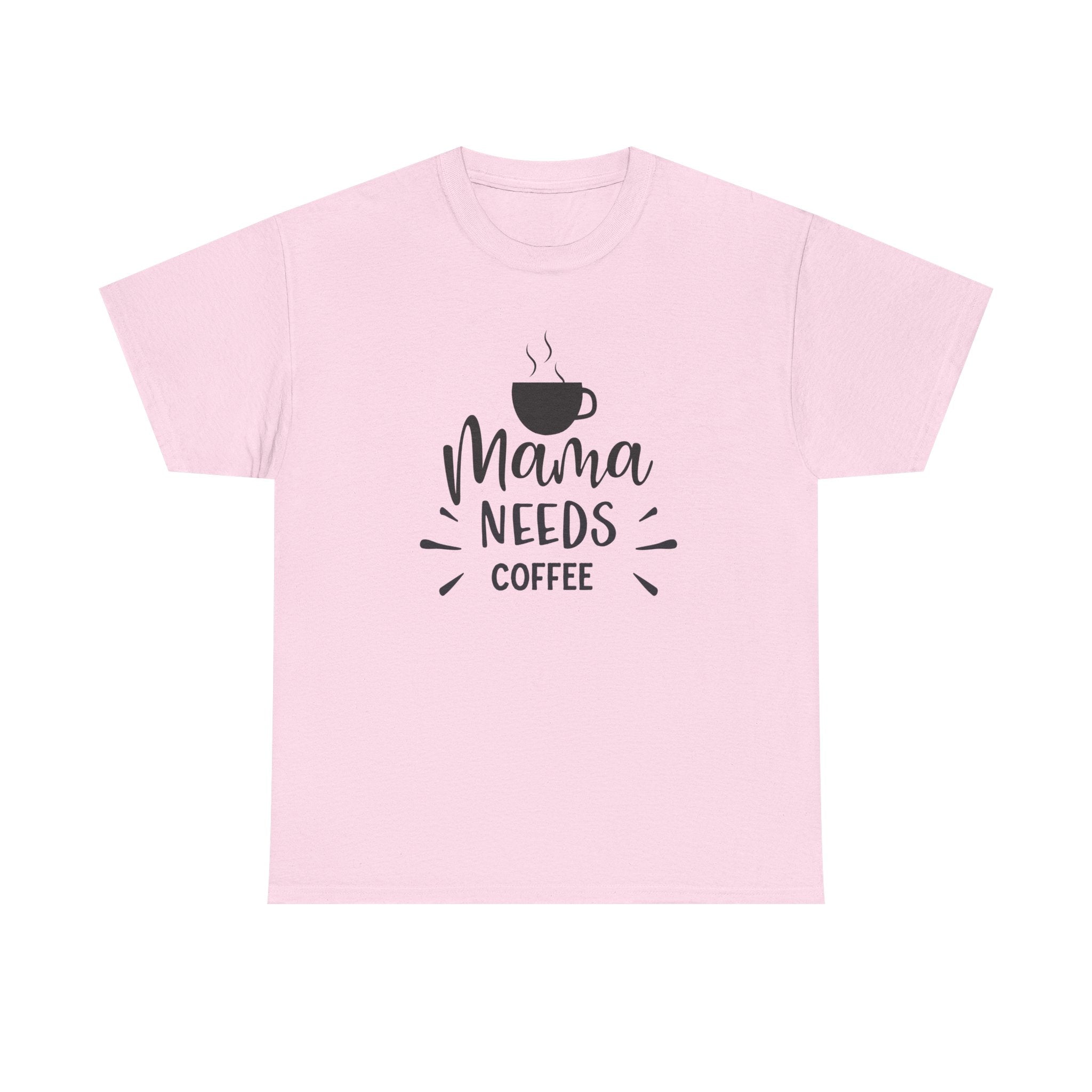 Mama Needs Coffee T-Shirt — Funny Mom Coffee Tee