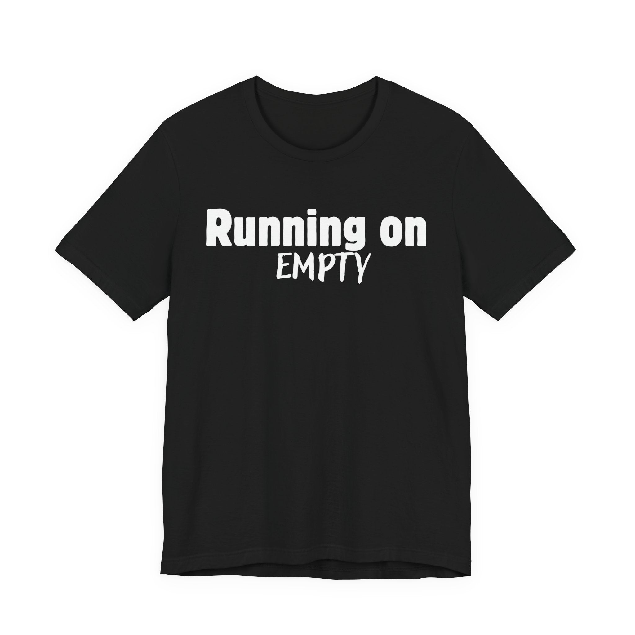 Running On Empty T‑Shirt — Funny Exhausted Graphic Tee