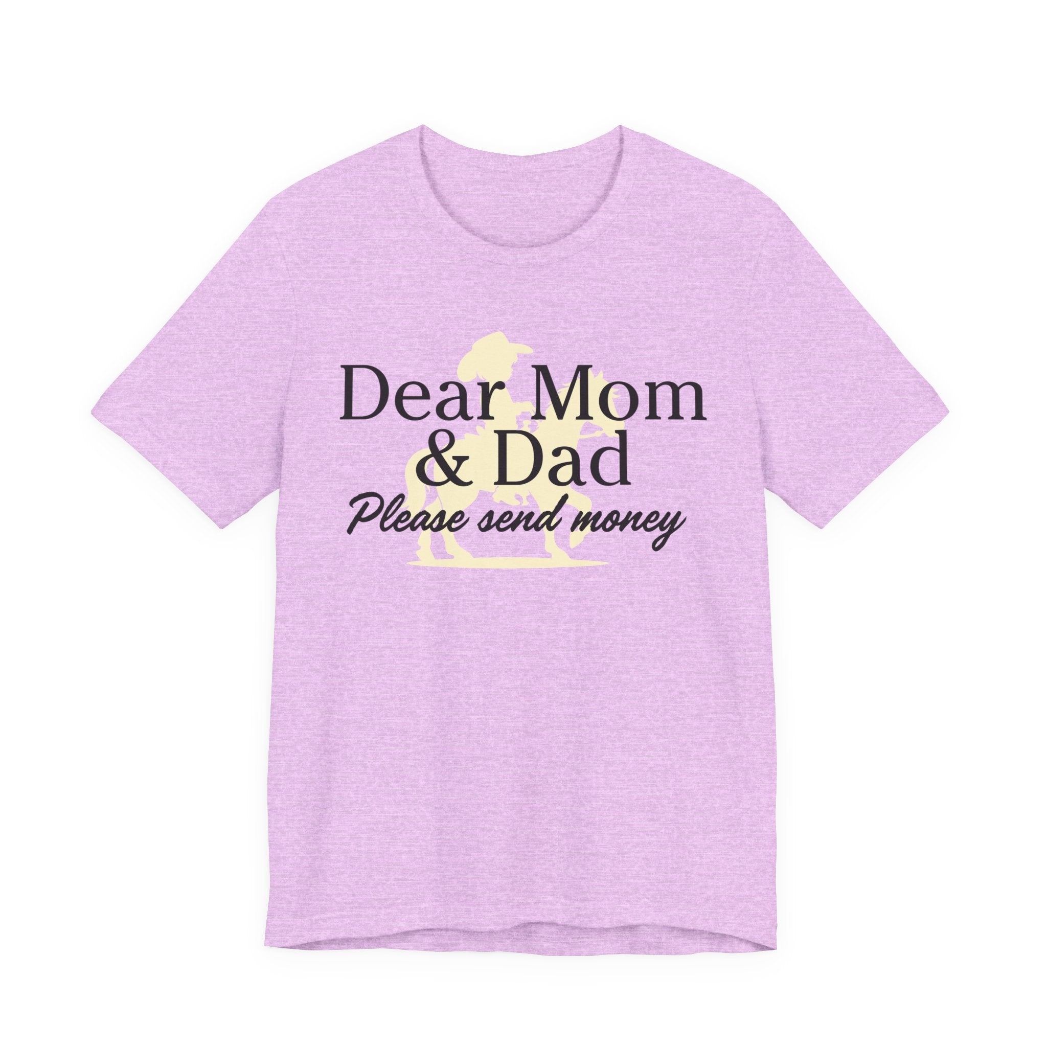 Dear Mom & Dad Please Send Money Tee — Funny Parent Donation T-Shirt