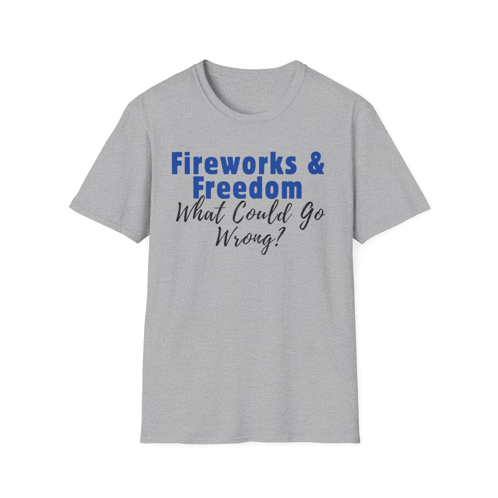 Fireworks & Freedom T-Shirt — "What Could Go Wrong?" Patriotic 4th of July Tee