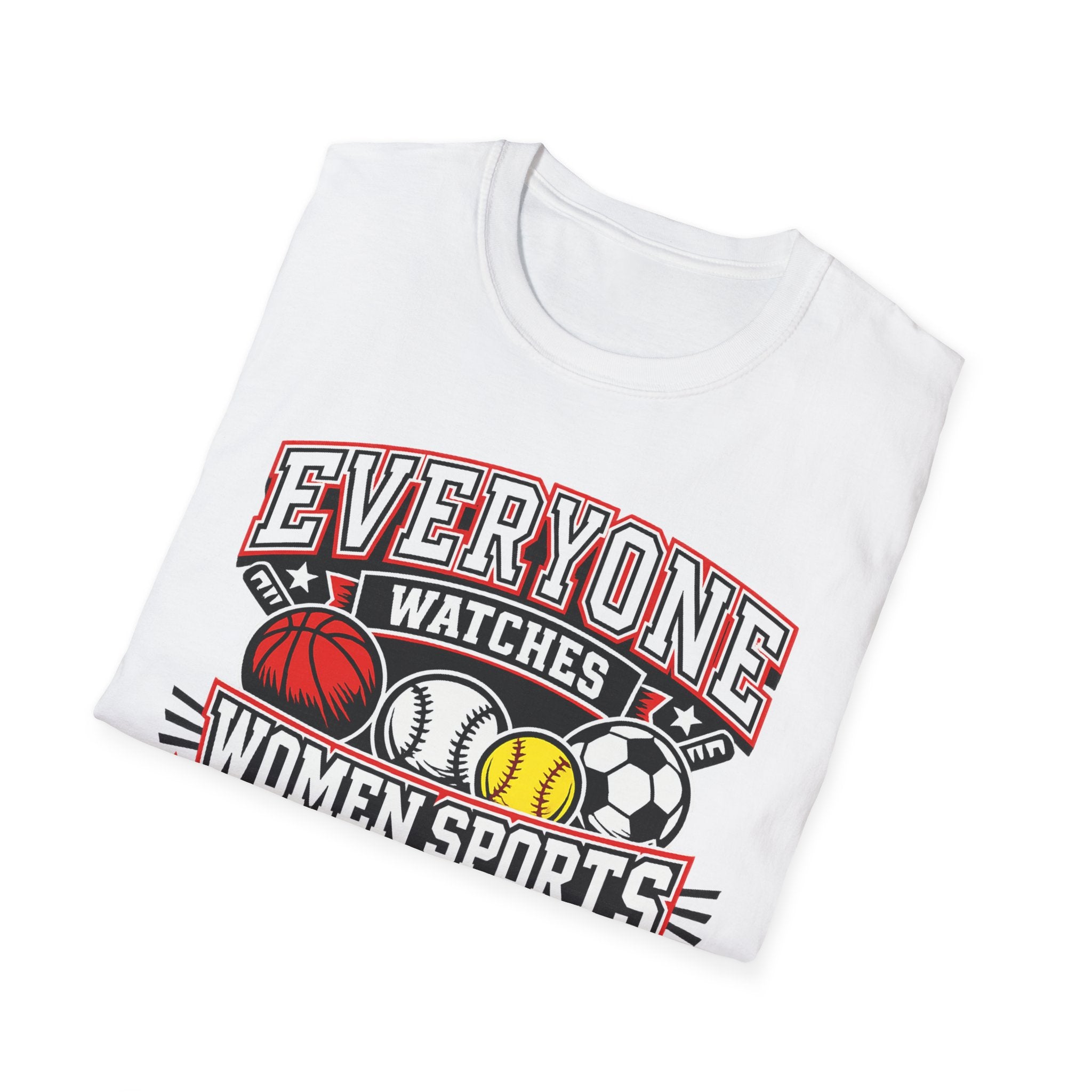 Everyone Watches Women Sports T-Shirt — Feminist Sports Fan Tee