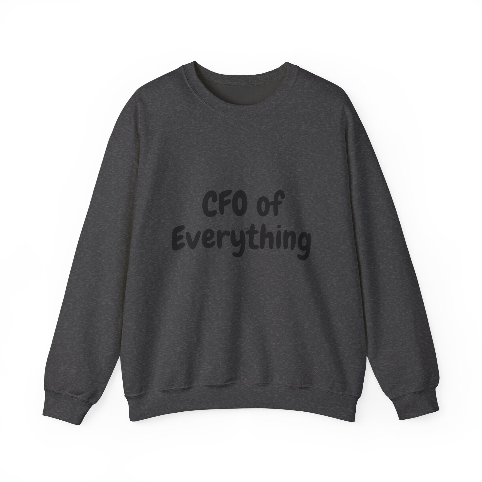 CFO of Everything Crewneck Sweatshirt — Funny Work-from-Home Manager Gift