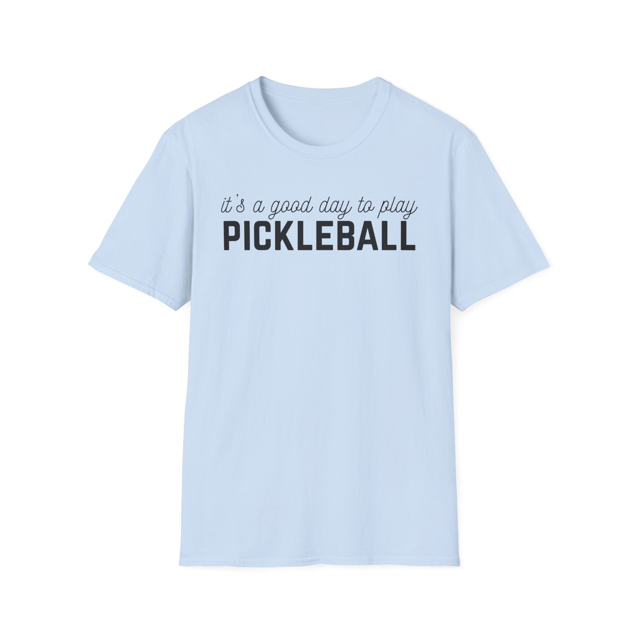 Pickleball T-Shirt — "It's a Good Day to Play Pickleball" Athletic Tee