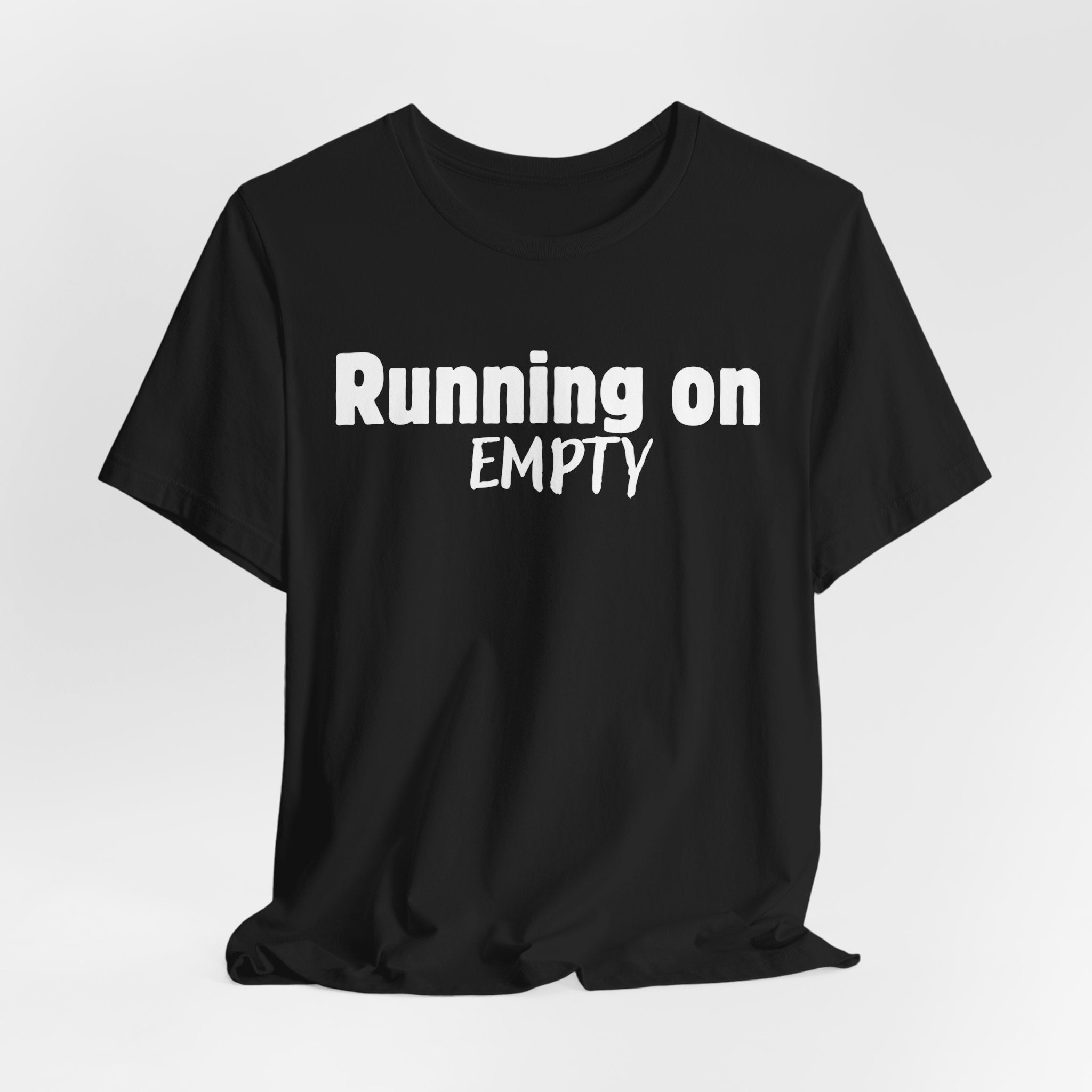Running On Empty T‑Shirt — Funny Exhausted Graphic Tee
