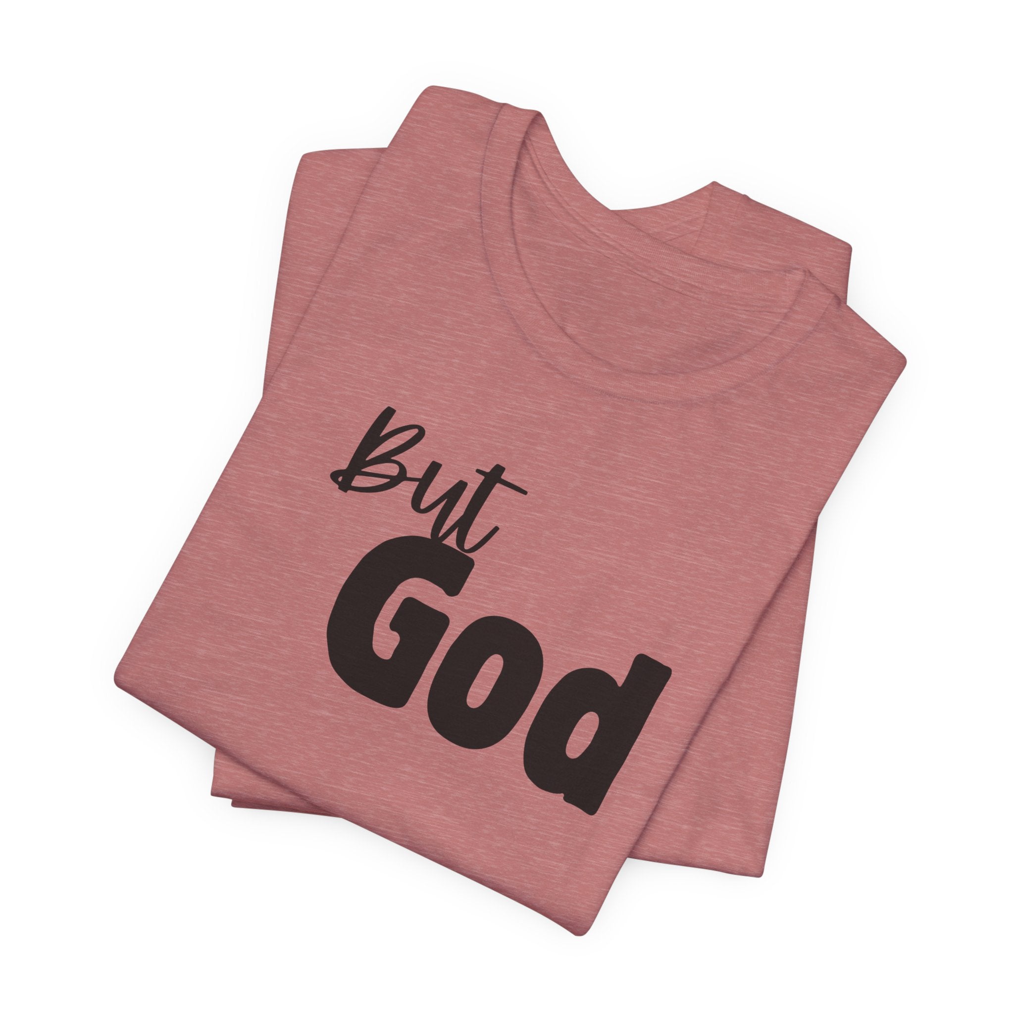 But God T-Shirt — Faith-Inspired Christian Tee