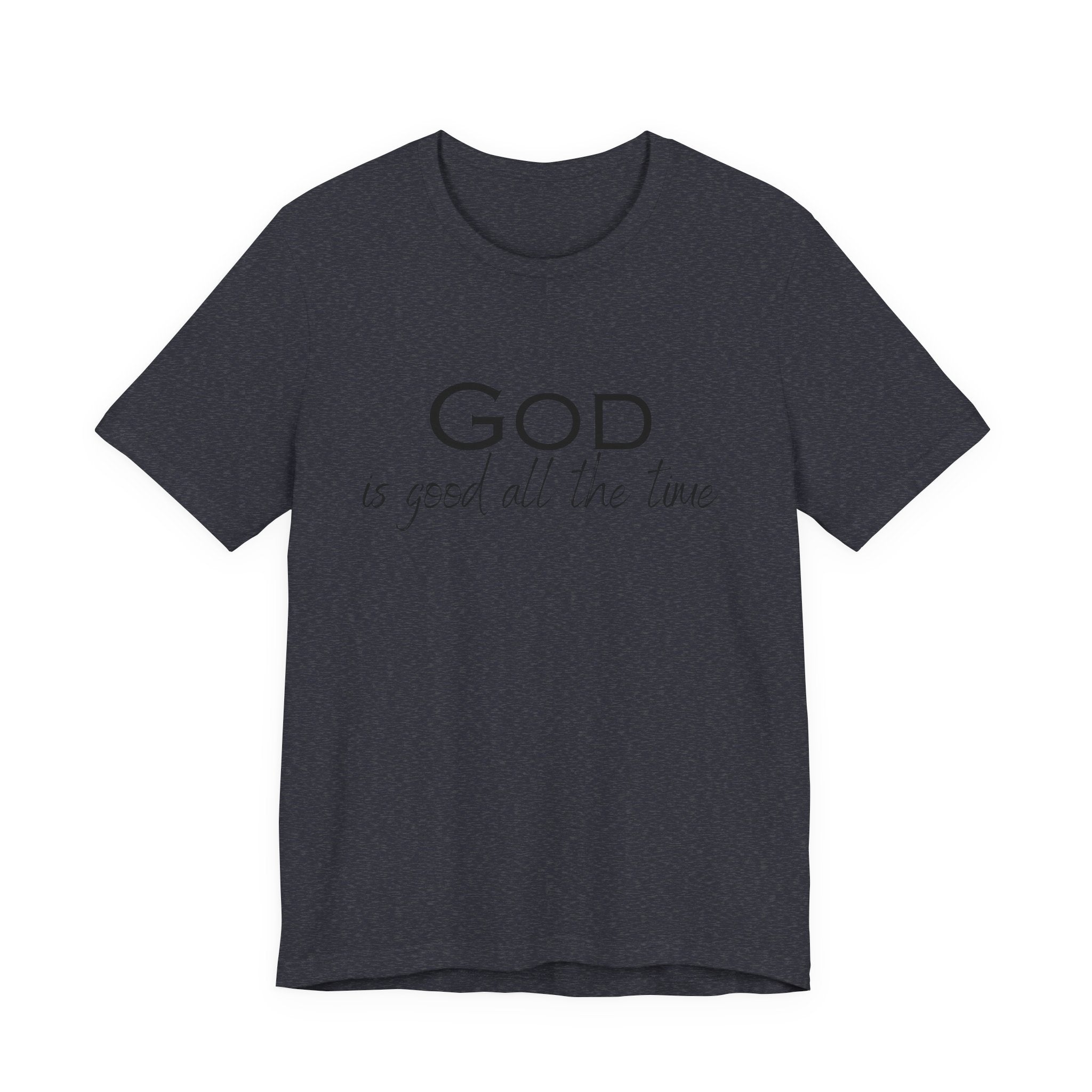 Christian Tee — "God is Good All the Time" Inspirational Shirt