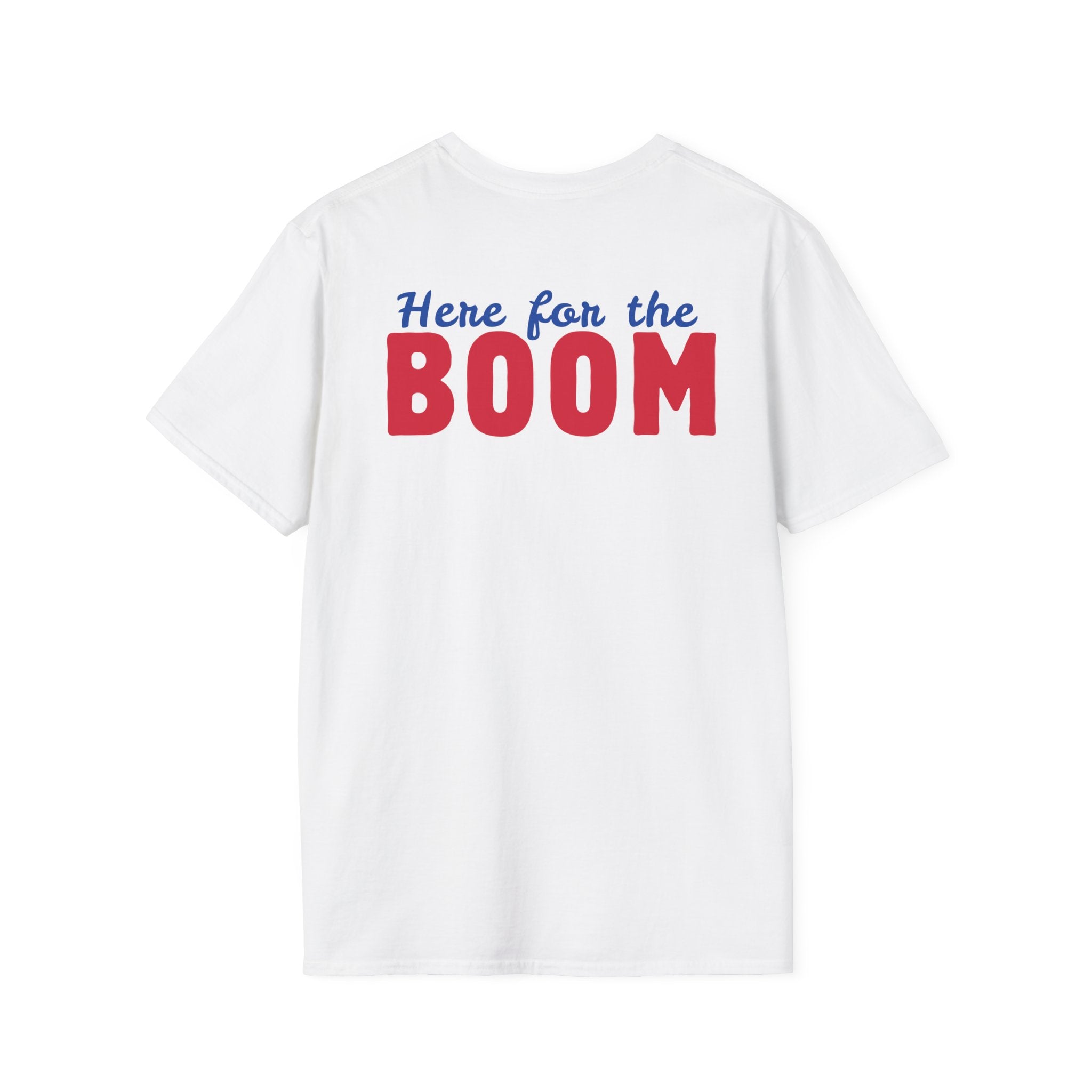 Let Freedom Ring "Here for the Boom" T-Shirt