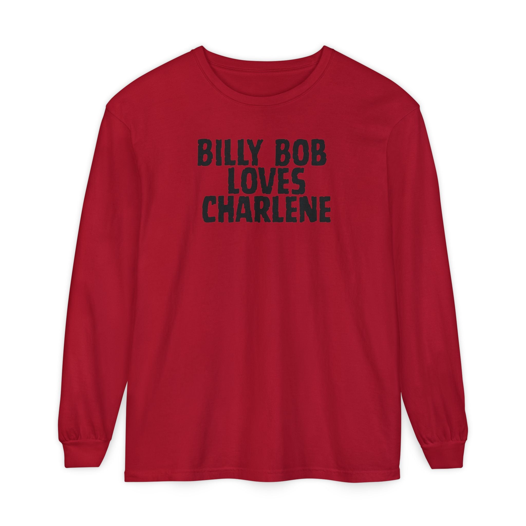 Billy Bob Loves Charlene Long Sleeve Tee