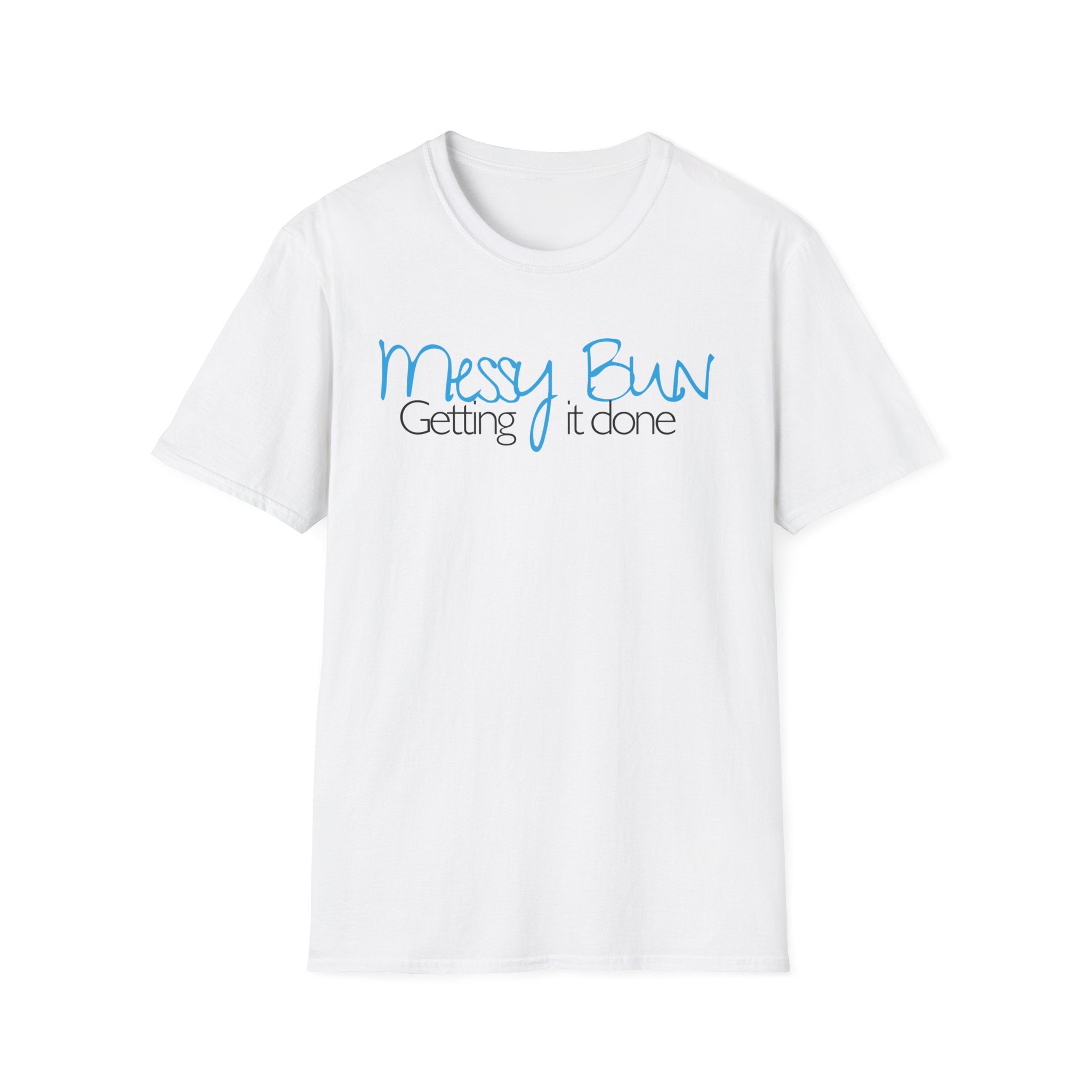 Messy Bun Getting It Done T-Shirt