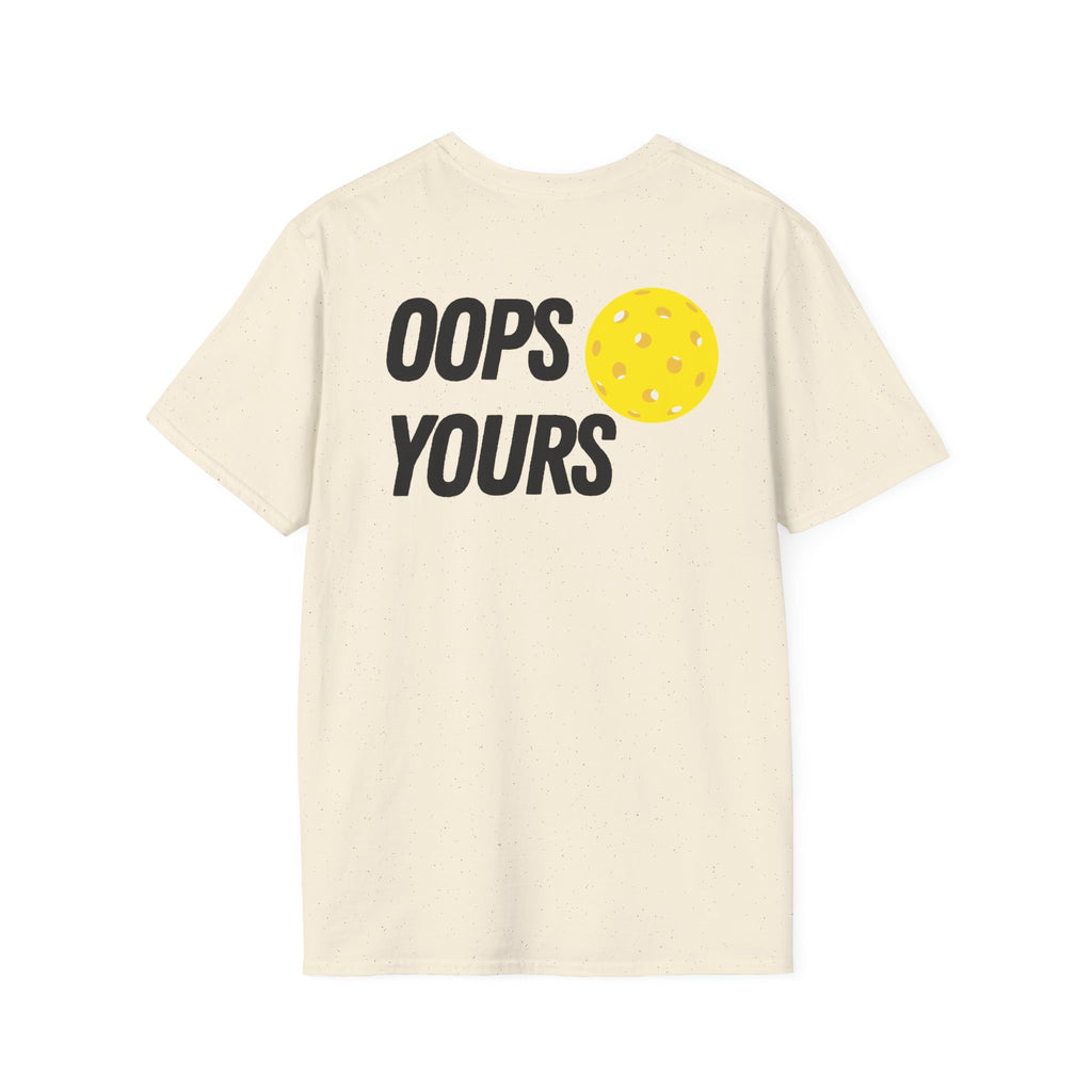 Got It / Oops Yours T-Shirt — Funny Pickleball shirt