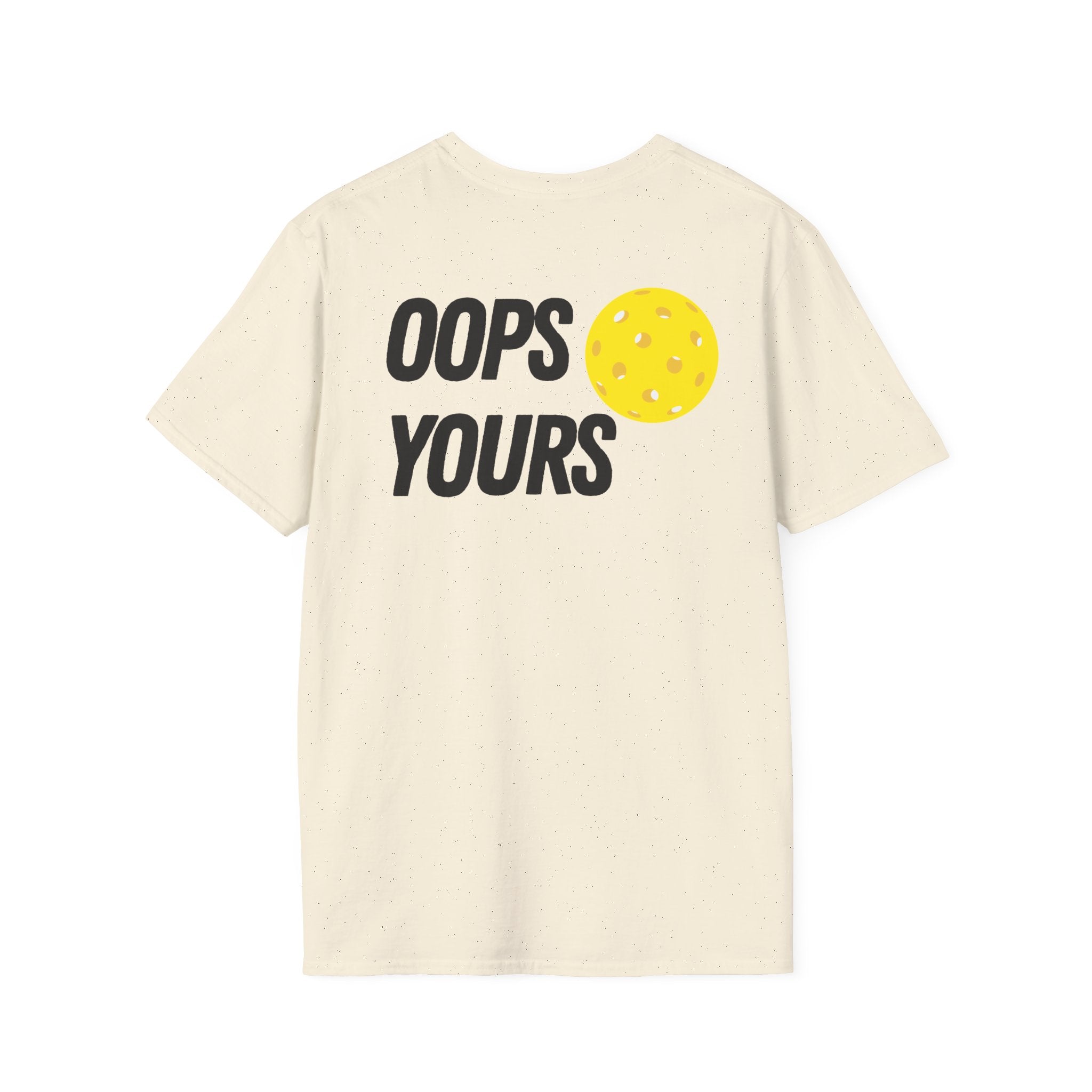 Got It / Oops Yours T-Shirt — Funny Pickleball shirt