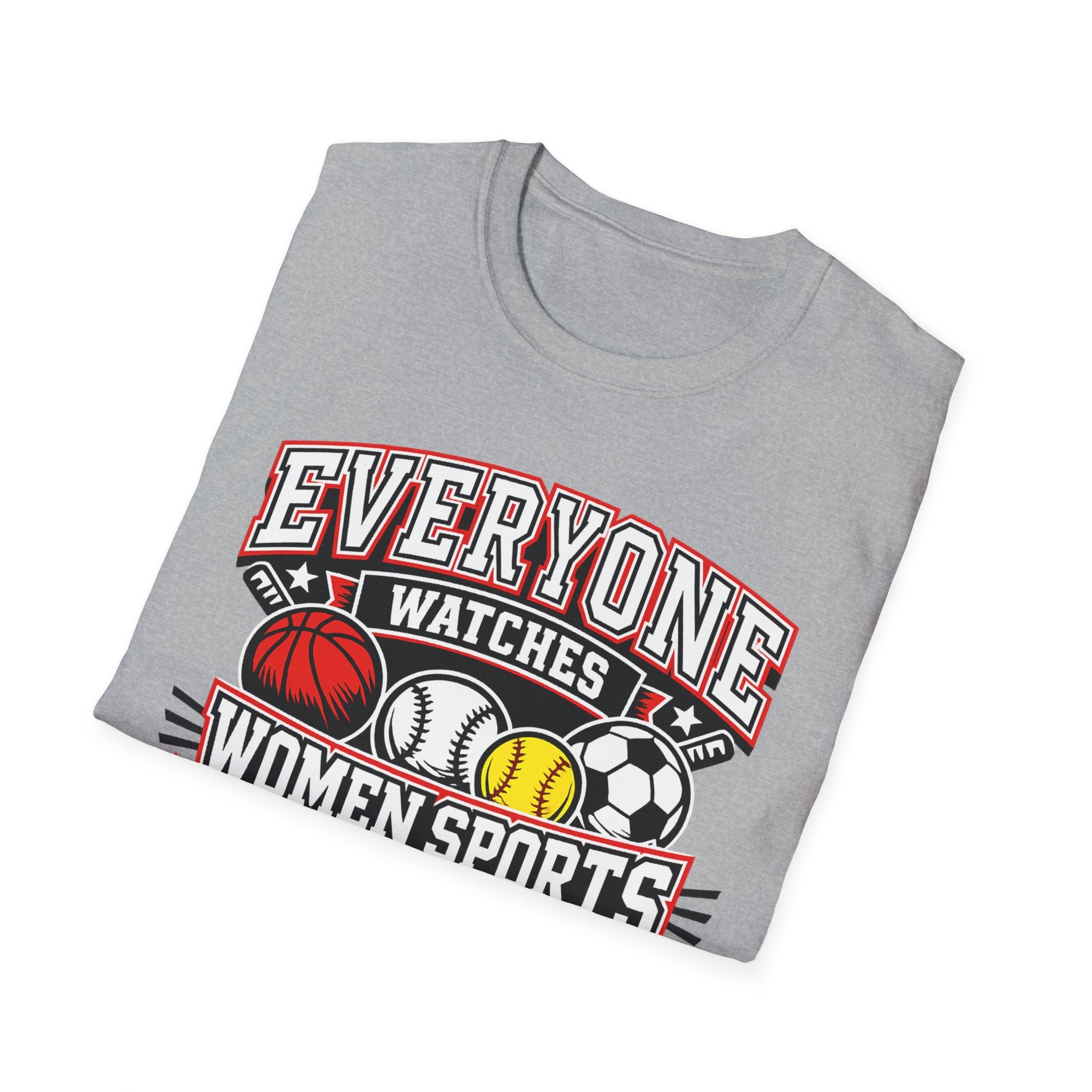 Everyone Watches Women Sports T-Shirt — Feminist Sports Fan Tee