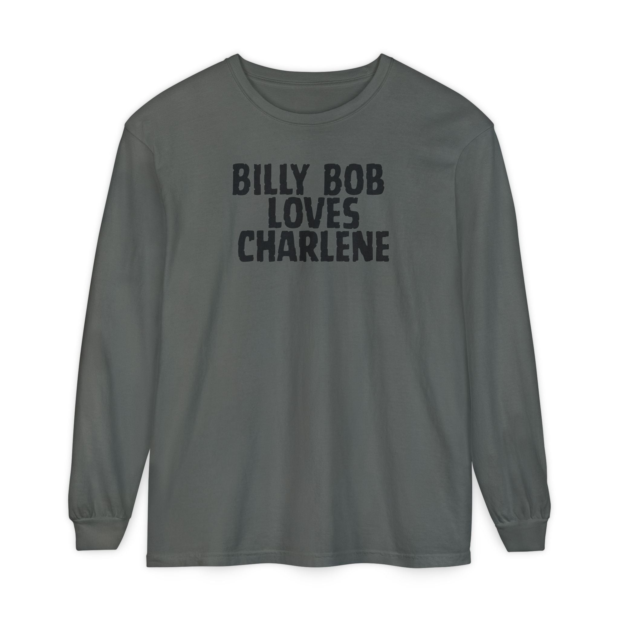 Billy Bob Loves Charlene Long Sleeve Tee