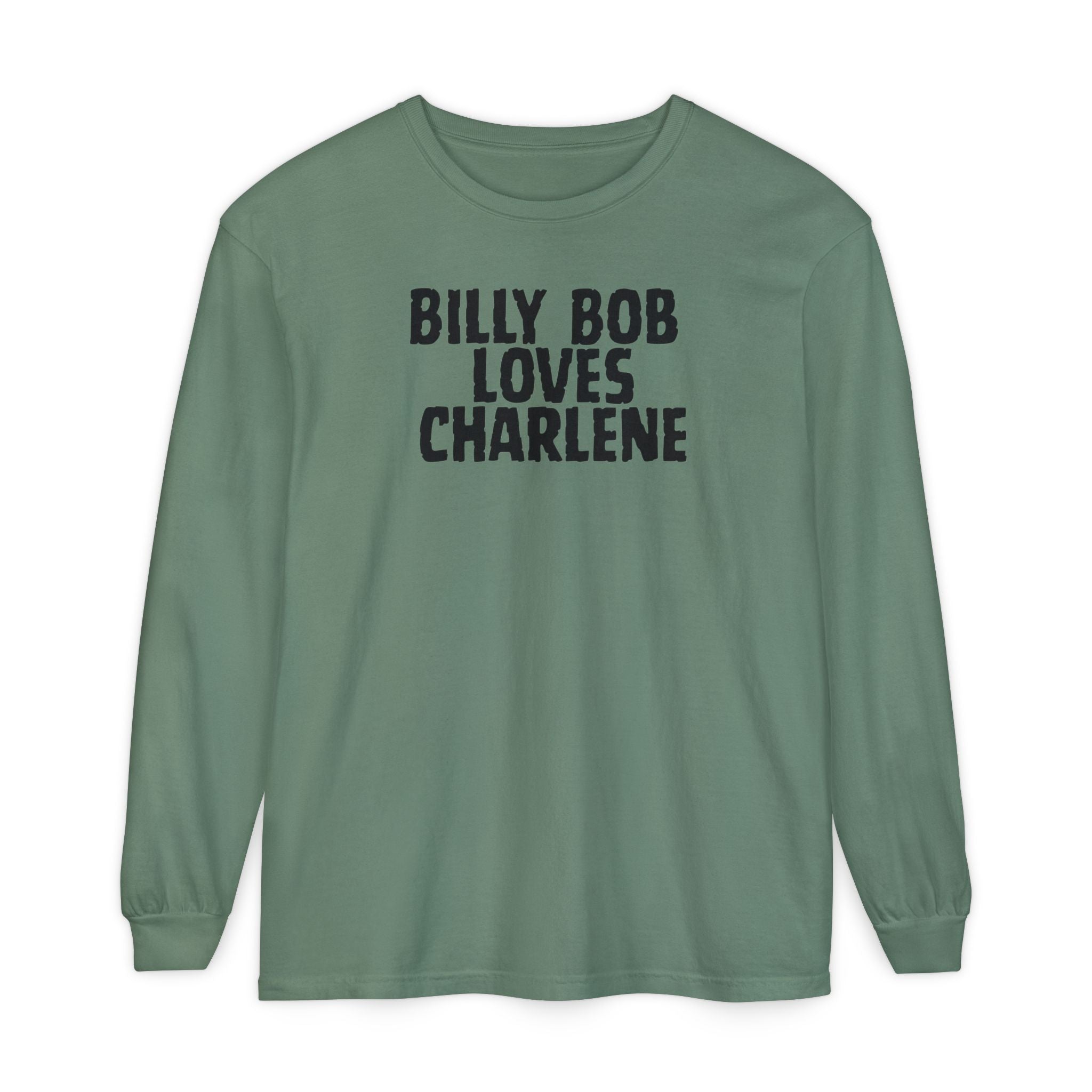 Billy Bob Loves Charlene Long Sleeve Tee